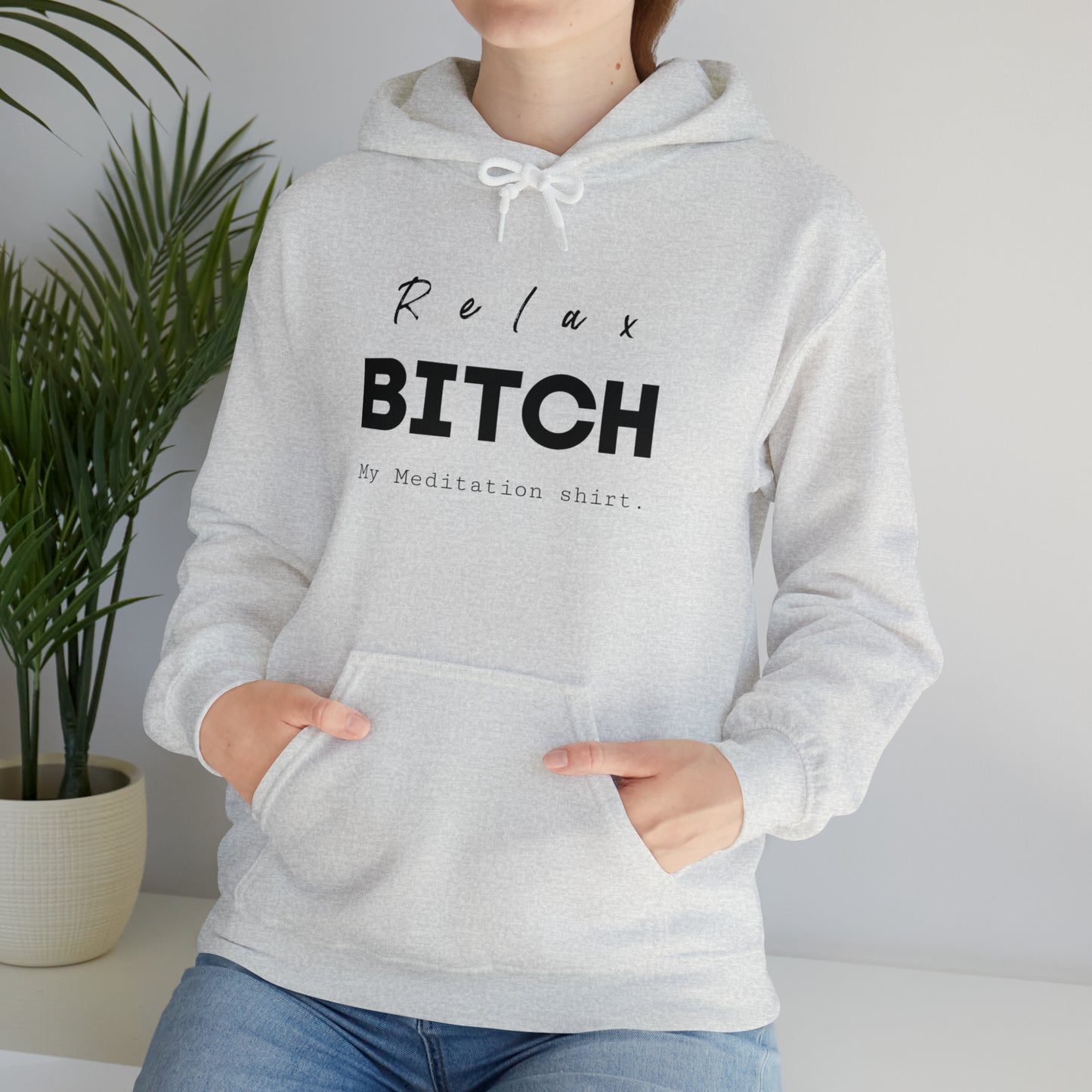 Relax bitch meditation Hoodie, spiritual clothes, gym shirt,Birthday gift for her, gift for him,Galantine gift for her, unisex