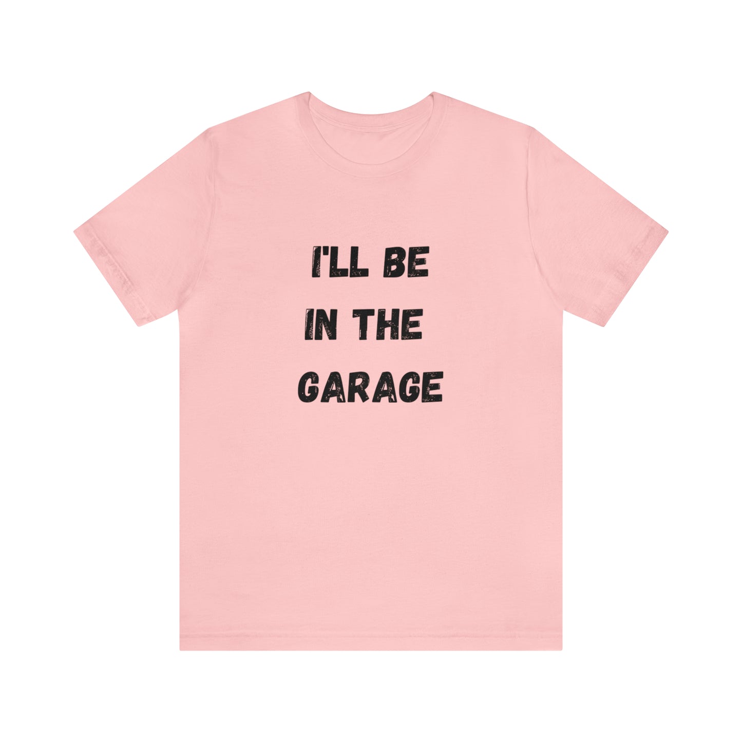 Funny Shirt Men | I'll be In The Garage Shirt | Fathers Day Gift - Dad shirt, Mechanic funny Tee - Husband Gift, Garage TShirt,vacat