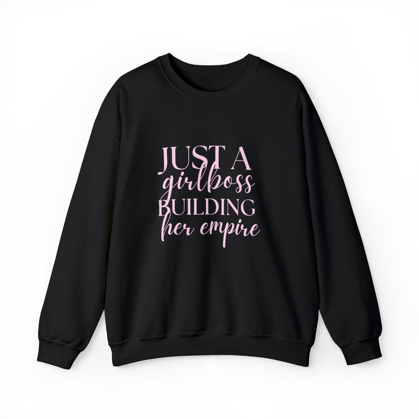 Girlboss Sweatshirt, Just a girlboss building her empire, Bossbabe sweater, entrepreneur Unisex Heavy Blend Crewneck Sweatshirt