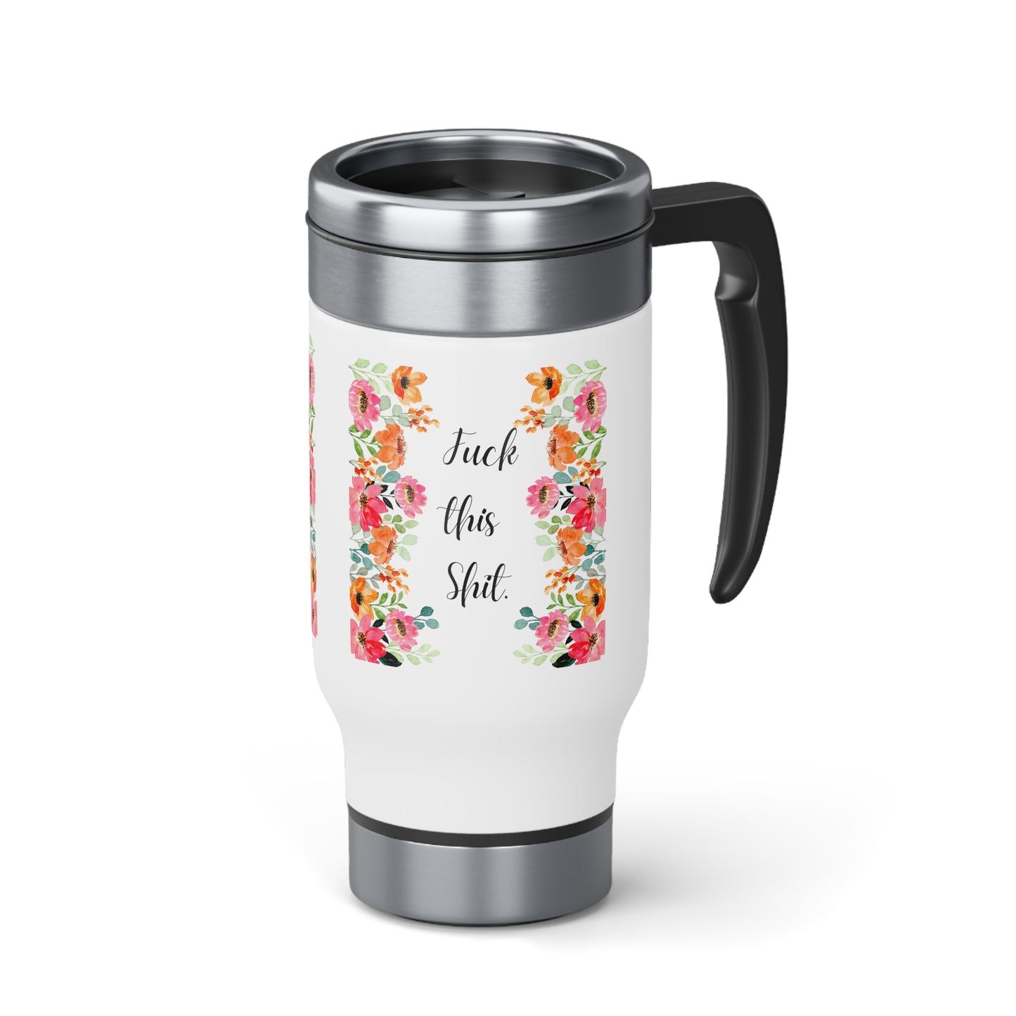 Funny Mom Travel Mug Fuck this shit mug Mommy coffee mug Tea lover gift for her Christmas gift for mom Stainless Steel Mug with Handle 14oz