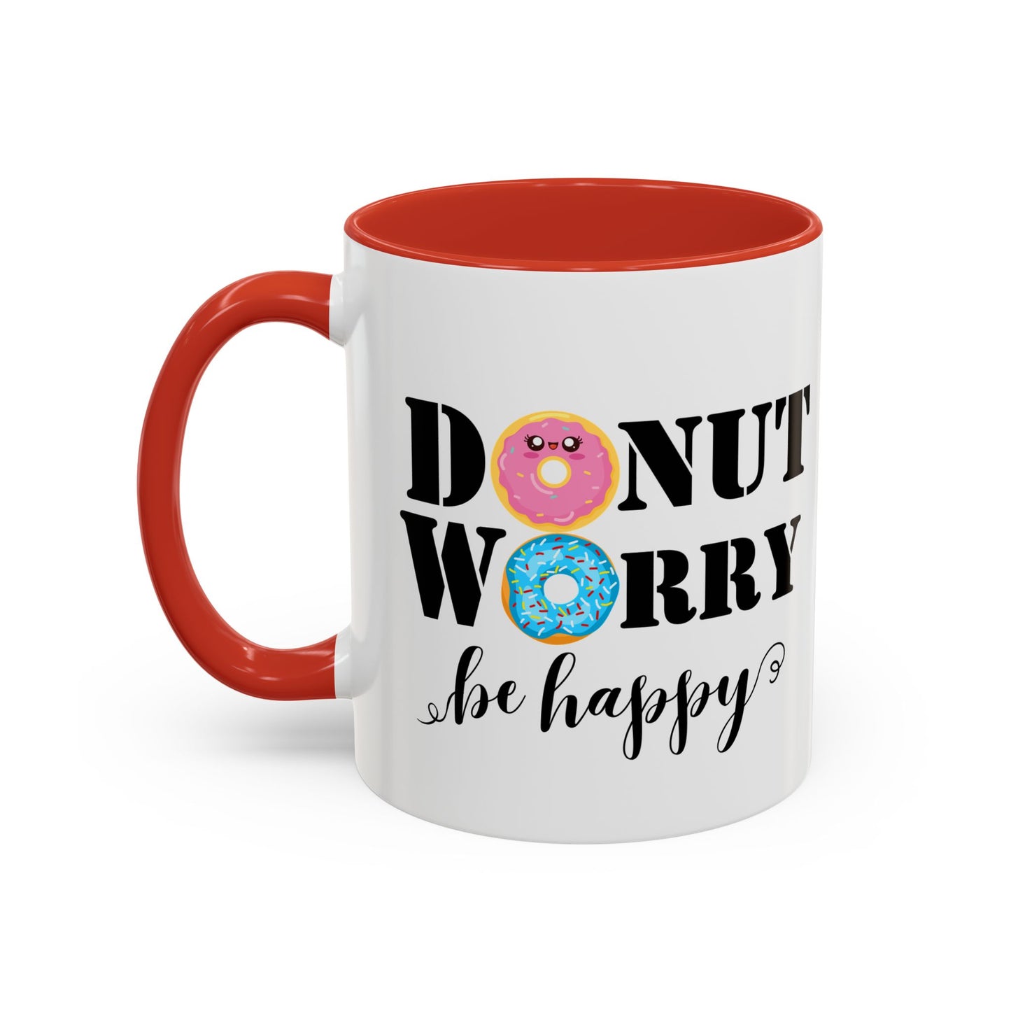 Donut worry mug funny positive mug Be happy Coworker Gift funny Boss Gift Christmas Office Gift Work Mug Office Mug inspiration Mug coffee