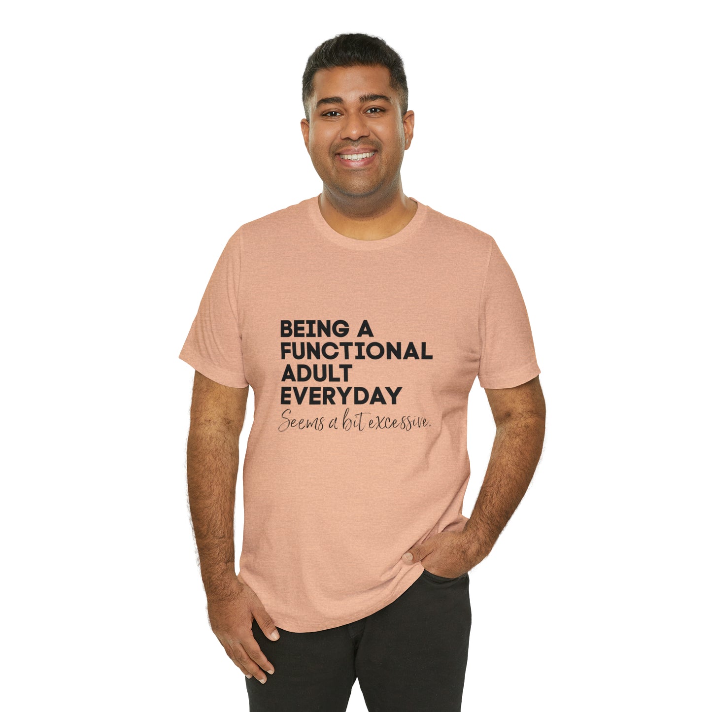 Being a functional adult shirt funny T-shirt birthday gift Christmas gifts Sweatshirt Gift for him Gift