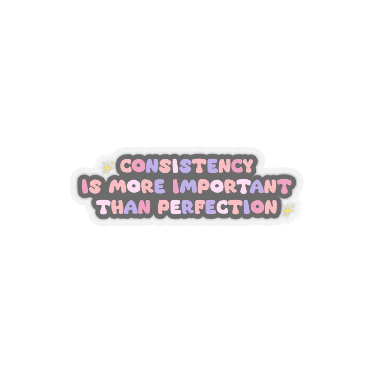 Consistency is better than perfection sticker motivational sticker Magical AF sticker bestie sticker motivational stickers gift best friend