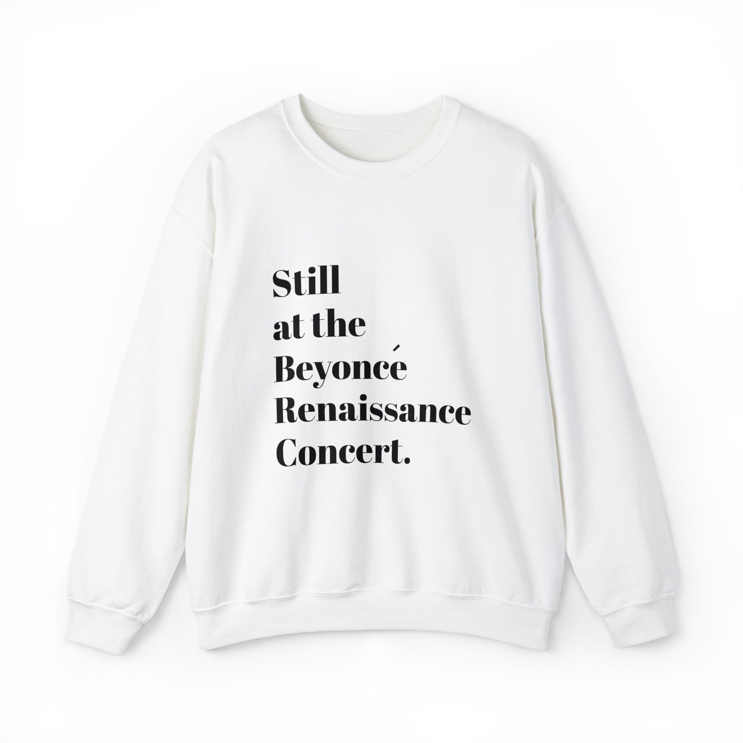 Still Beyoncé concert sweater Beyhive merchandise funny gift Queen Bey fan Renaissance World Tour Tickets, BeyHive merch office