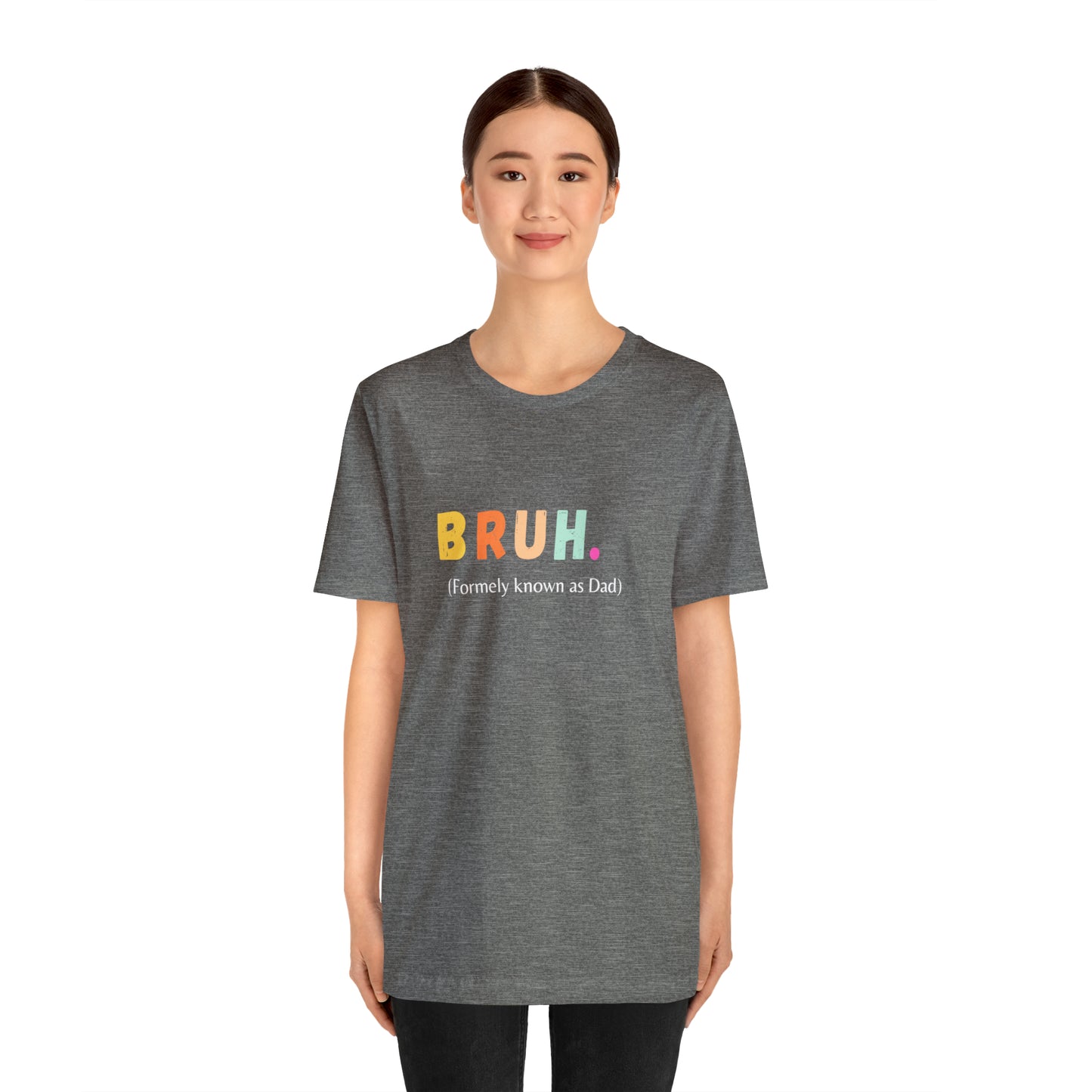 Bruh funny Dad shirt Dad t shirt gift for dad funny father's day gift for him vacation shirt best friend gift