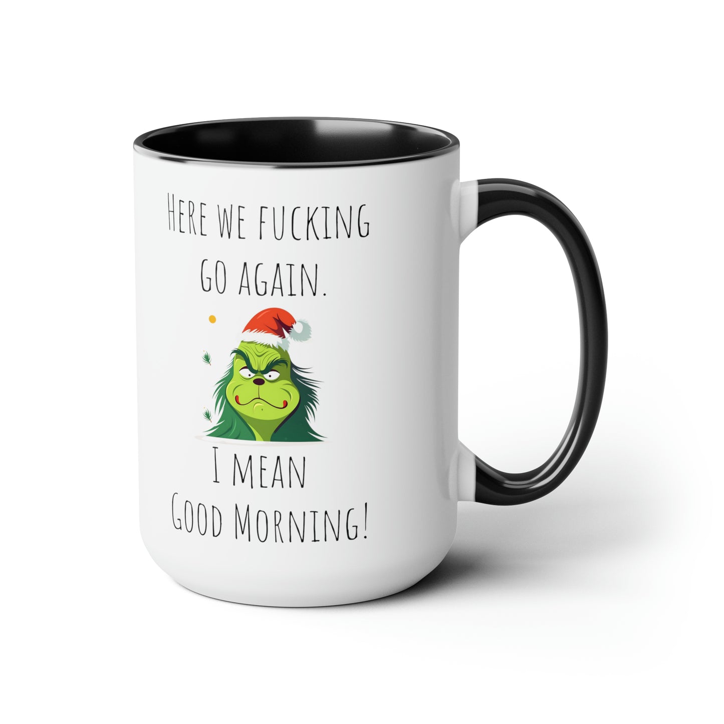 Funny grinch mug funny grumpy Coffee Mug Fucking glorious morning mug gift for her Mug funny gift for wife tea Christmas gift 15oz