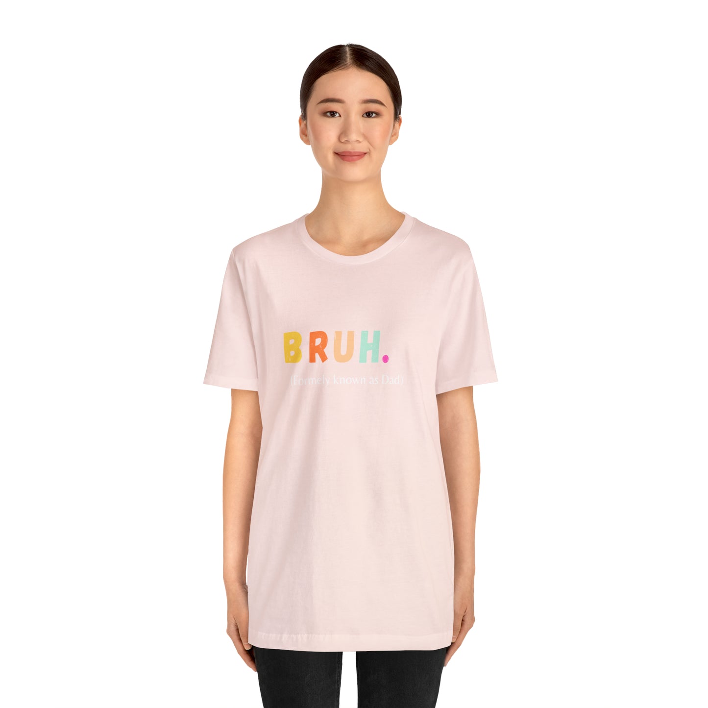 Bruh funny Dad shirt Dad t shirt gift for dad funny father's day gift for him vacation shirt best friend gift