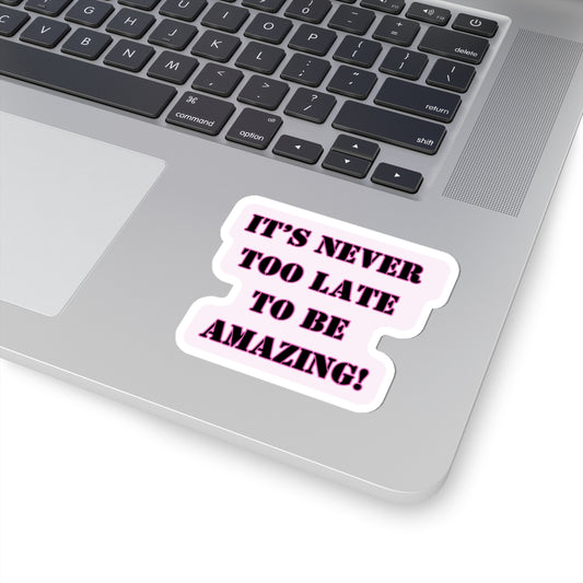Never too late to be amazing things sticker Girlboss sticker motivational sticker you are capable of amazing things sticker pink heels sticker Beautiful sticker loved gift for her vday