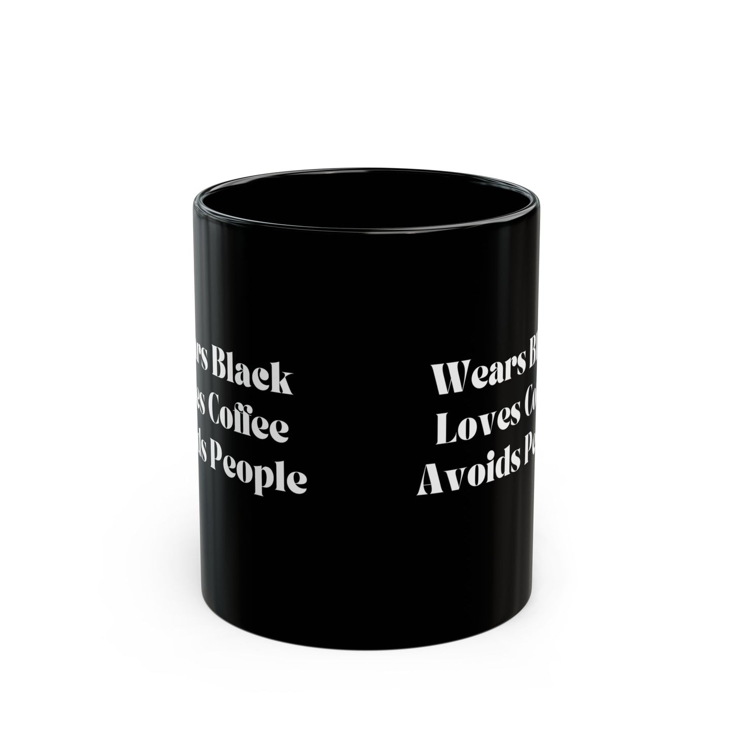 Wears Black Loves Coffee mug Avoids People Mug Christmas Gifts Funny Gifts Ideas Birthday Gifts for her gift for him Mug Black Mug