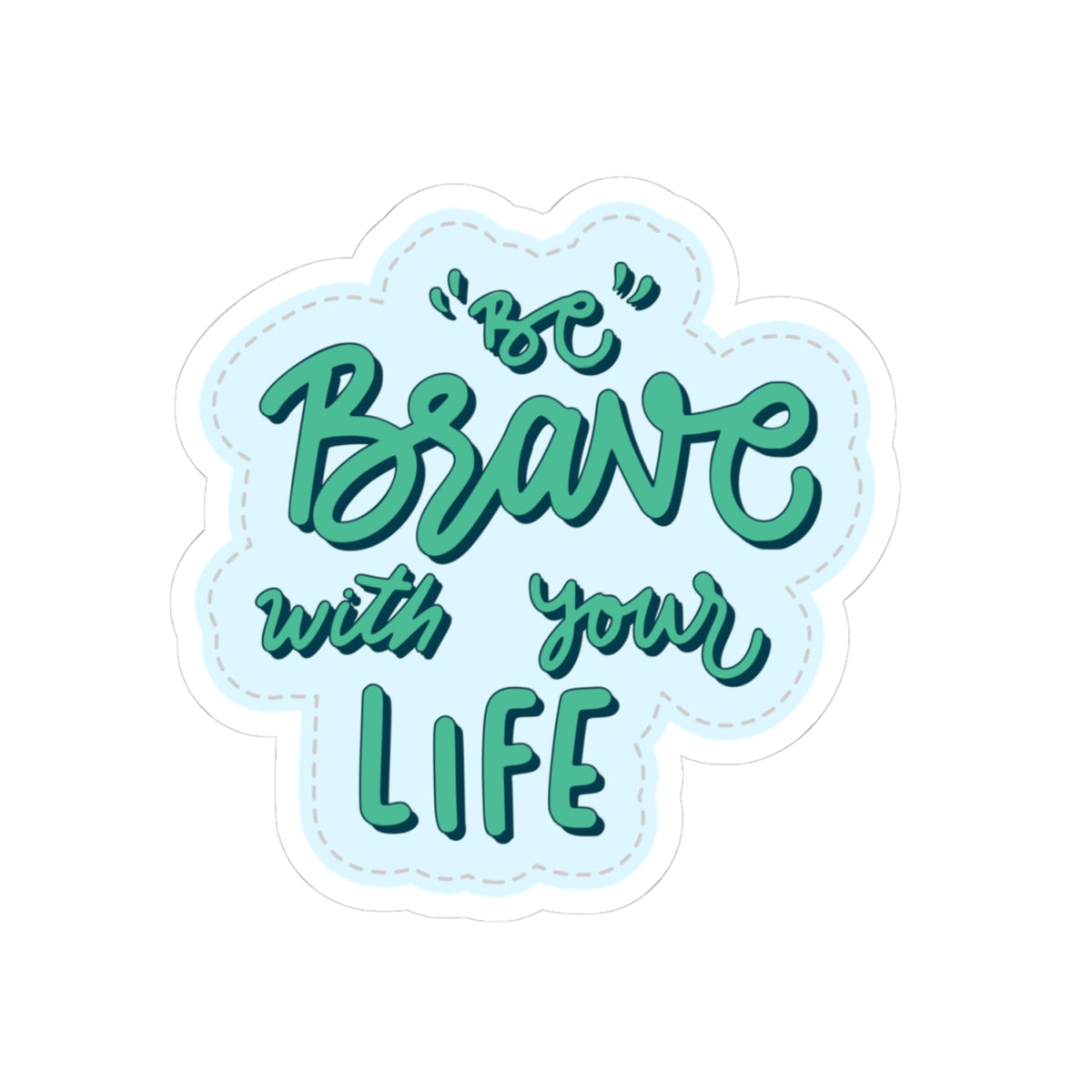 Be brave sticker gratitude Motivational sticker life Motivating sticker keep trying sticker gift forher gift for him girlboss gift office
