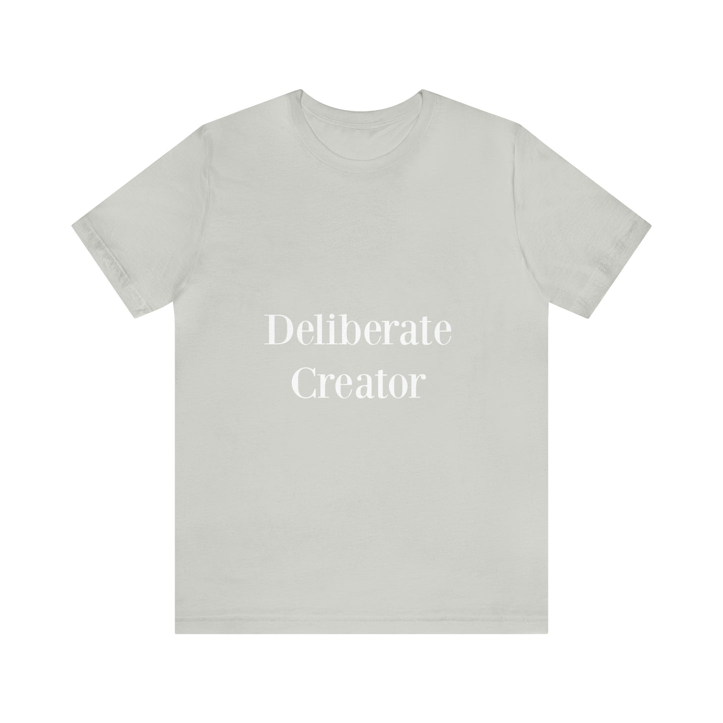 Deliberate creator tee,  Unisex Jersey Short Sleeve Tee