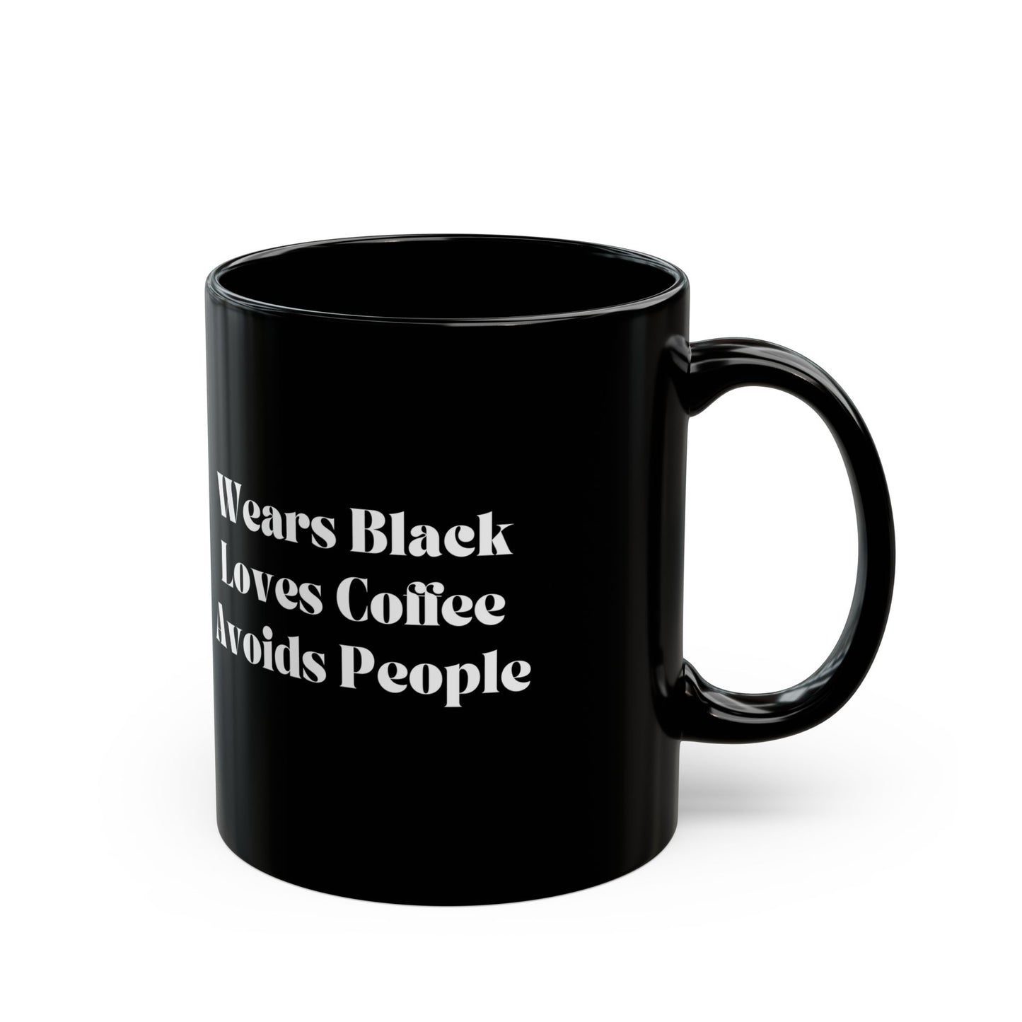 Wears Black Loves Coffee mug Avoids People Mug Christmas Gifts Funny Gifts Ideas Birthday Gifts for her gift for him Mug Black Mug
