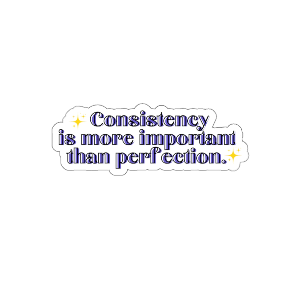 Consistency is better than perfection sticker motivational sticker Magical AF sticker bestie sticker motivational stickers gift best friend