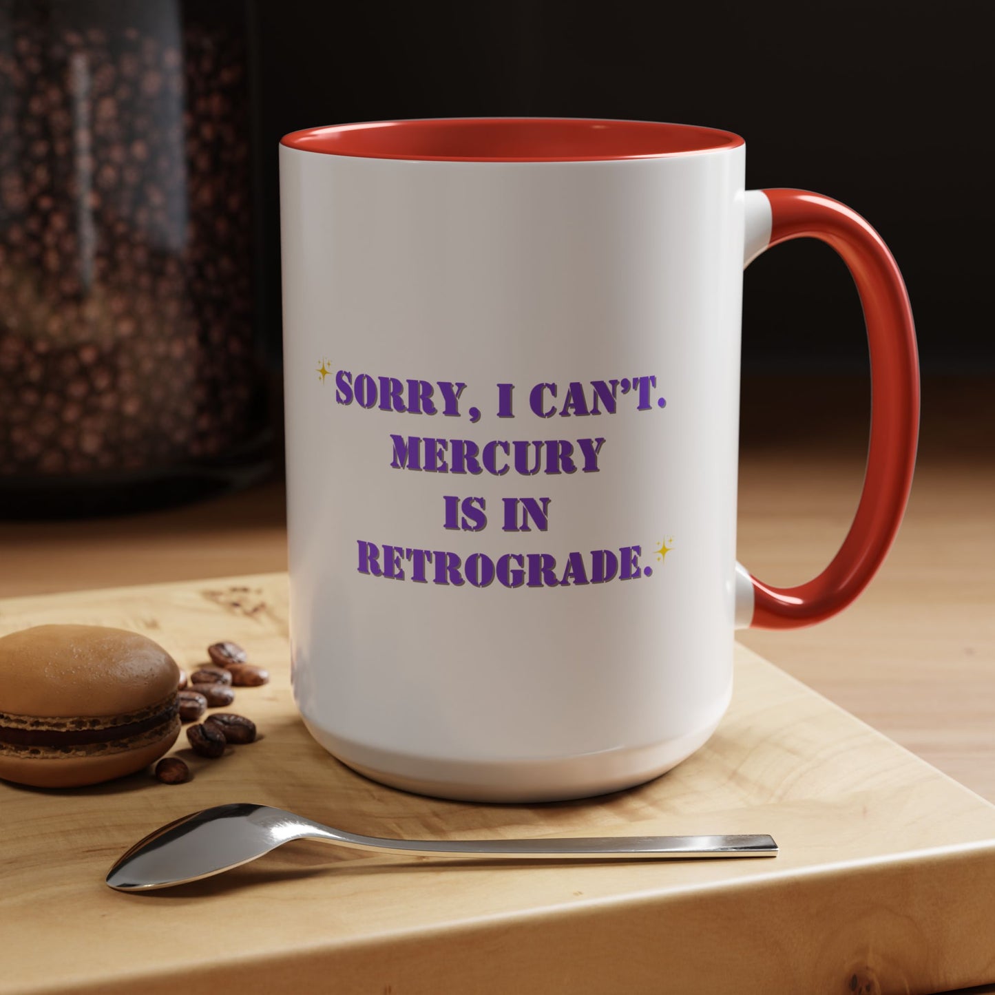Mercury is in retrograde mug funny mug Galantines day mug Bestie gift for her gift for him tea Mug Coffee Gift for Mom sorry i can't  gift