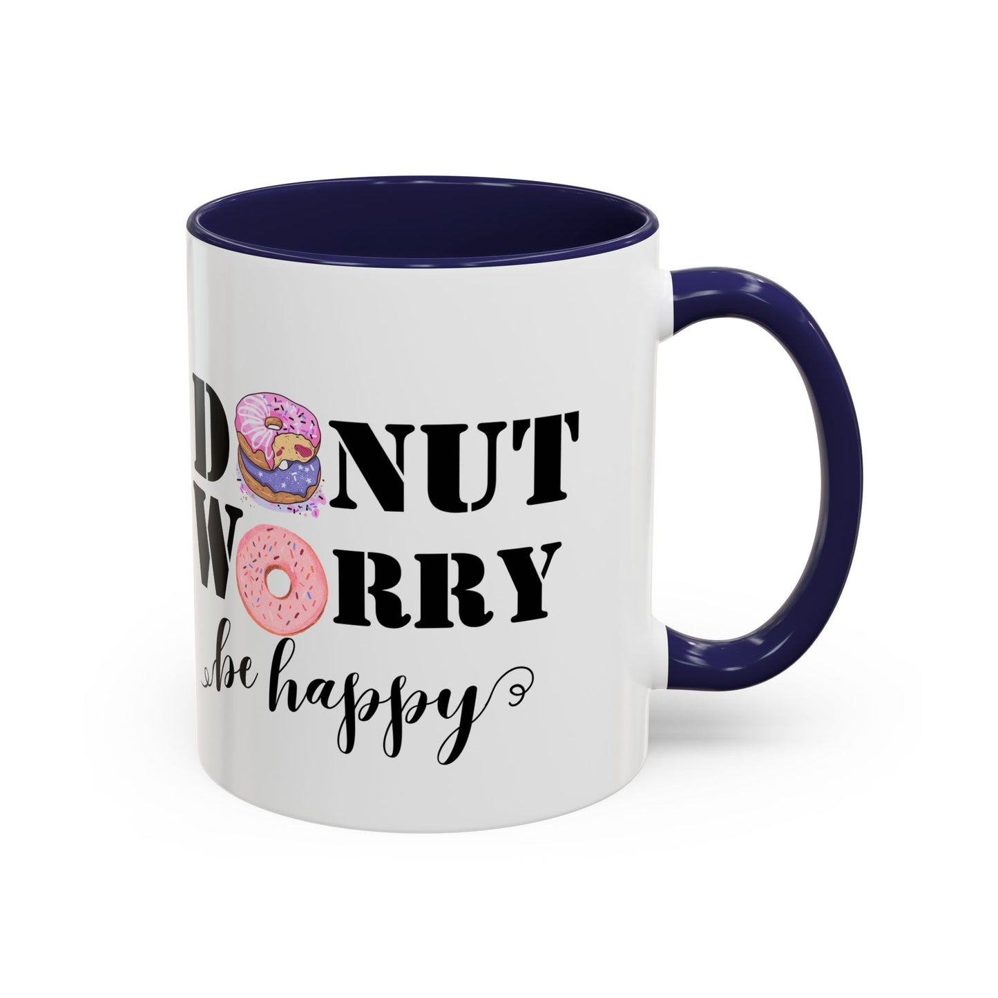 Donut worry mug funny positive mug Be happy Coworker Gift funny Boss Gift Christmas Office Gift Work Mug Office Mug inspiration Mug coffee