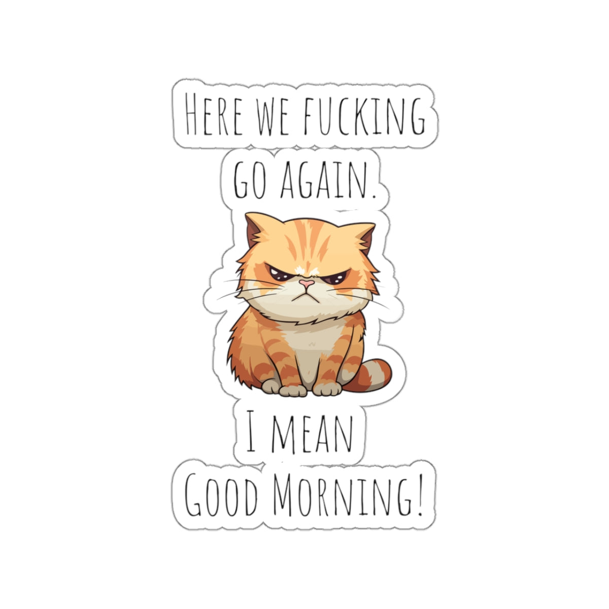Grumpy cat Christmas sticker grumpy sticker funny coworker gift funny here we fucking go bestfriend gift KissCut Stickers Halloween stickers