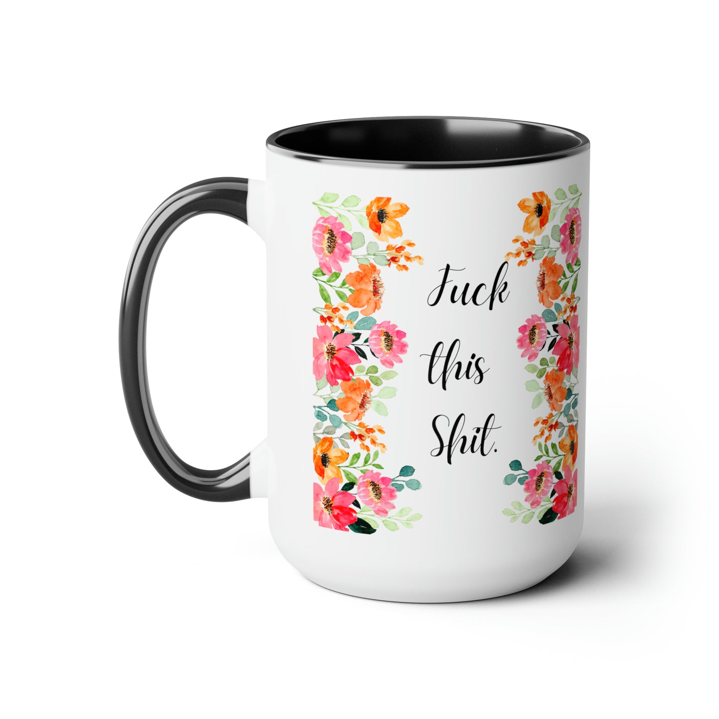 Funny Coffee Mug Fuck this shit mug Floral mug gift for her Mom Mother mama Mug funny gift for wife Coffee Mugs tea Christmas gift 15oz