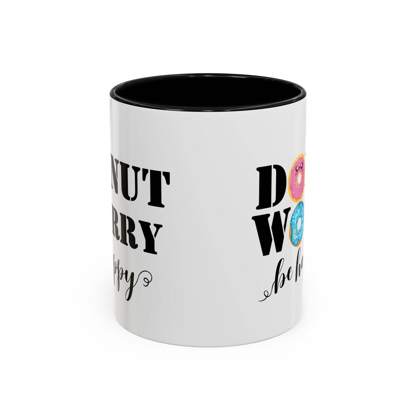 Donut worry mug funny positive mug Be happy Coworker Gift funny Boss Gift Christmas Office Gift Work Mug Office Mug inspiration Mug coffee