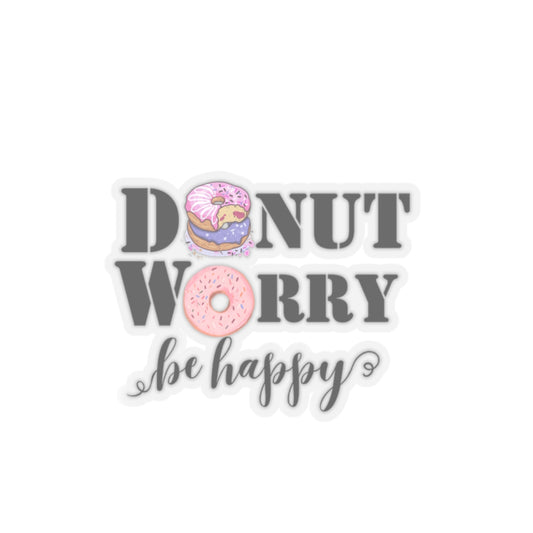 Donut worry be happy sticker gratitude selfcare sticker life Motivating sticker funny donut sticker laptop gift for him girlboss gift bottle