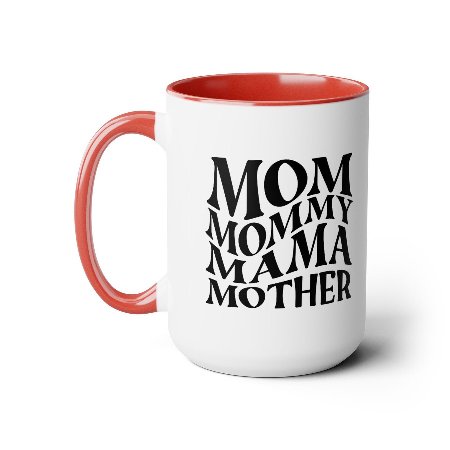 Mom Mother mama Mug, gift for Mom, funny gift for wife,Two-Tone Coffee Mugs, 15oz
