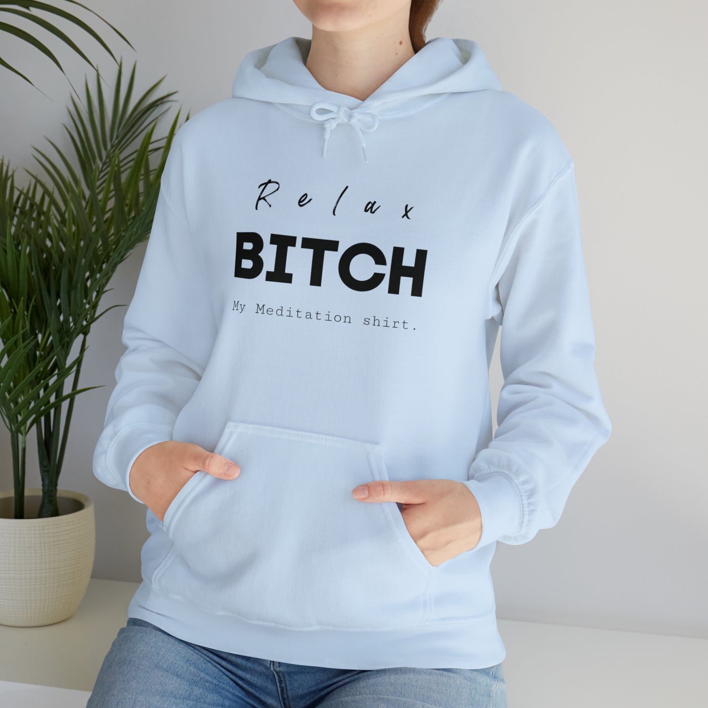 Relax bitch meditation Hoodie, spiritual clothes, gym shirt,Birthday gift for her, gift for him,Galantine gift for her, unisex