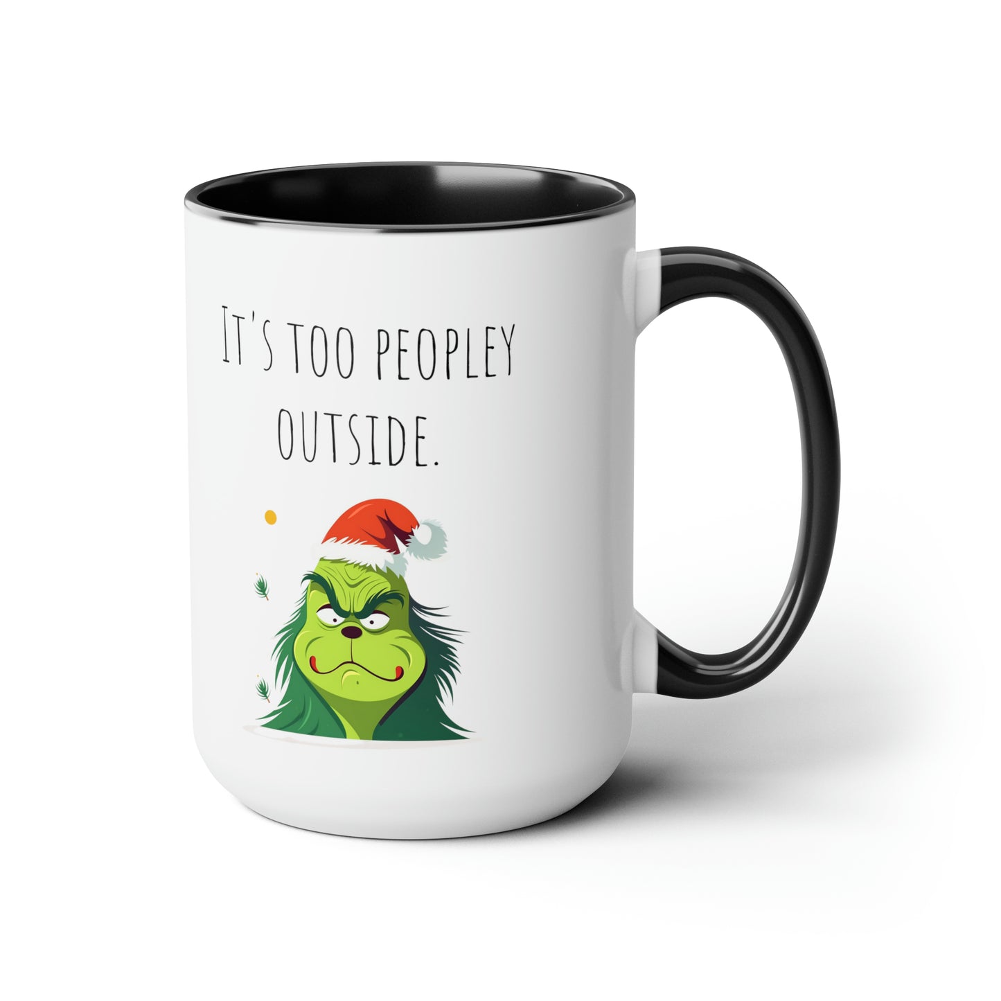 Too peopley outside Christmas mug gift for mom gift mug Floral mug gift for her Mug funny gift for wife Coffee Mugs Christmas gift 15oz