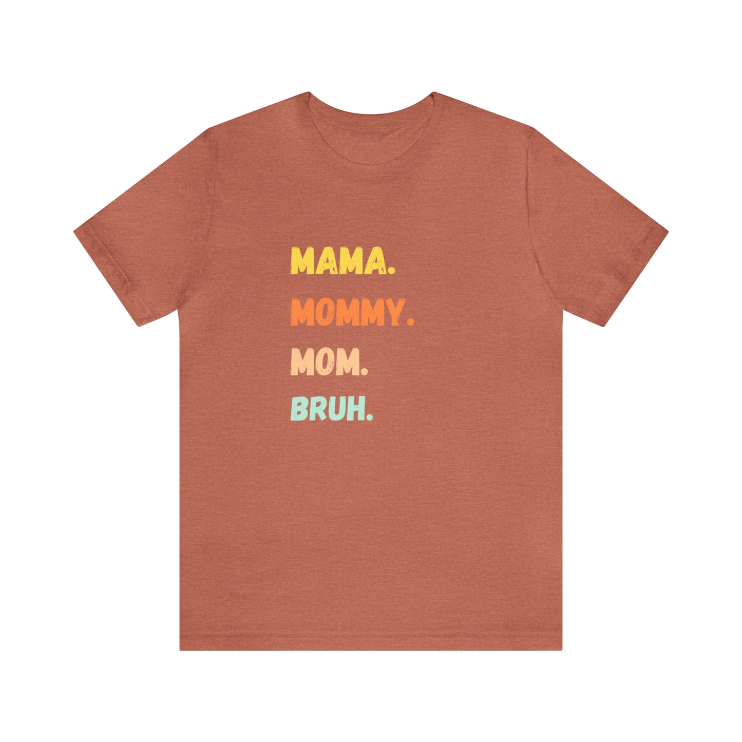 Mama Mommy Mom Bruh shirt, Mama shirt, gift for Mom, funny gifts for mom, vacation shirt, gift for mom, wife shirt, best friend gift,travel