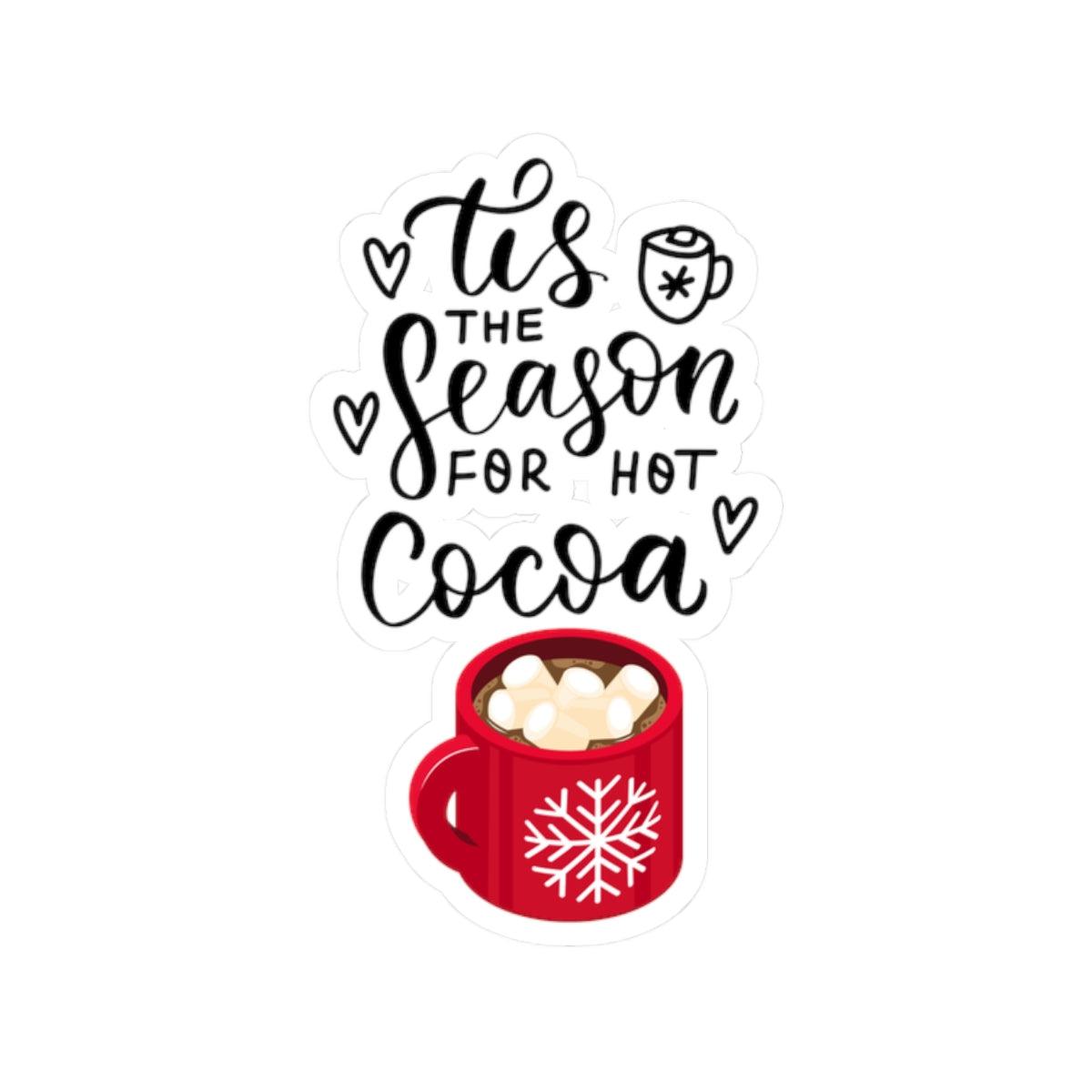Tis the season sticker hot cocoa sticker laptop cute Motivating sticker keep trying sticker loved gift for her gift for him cozy girlboss