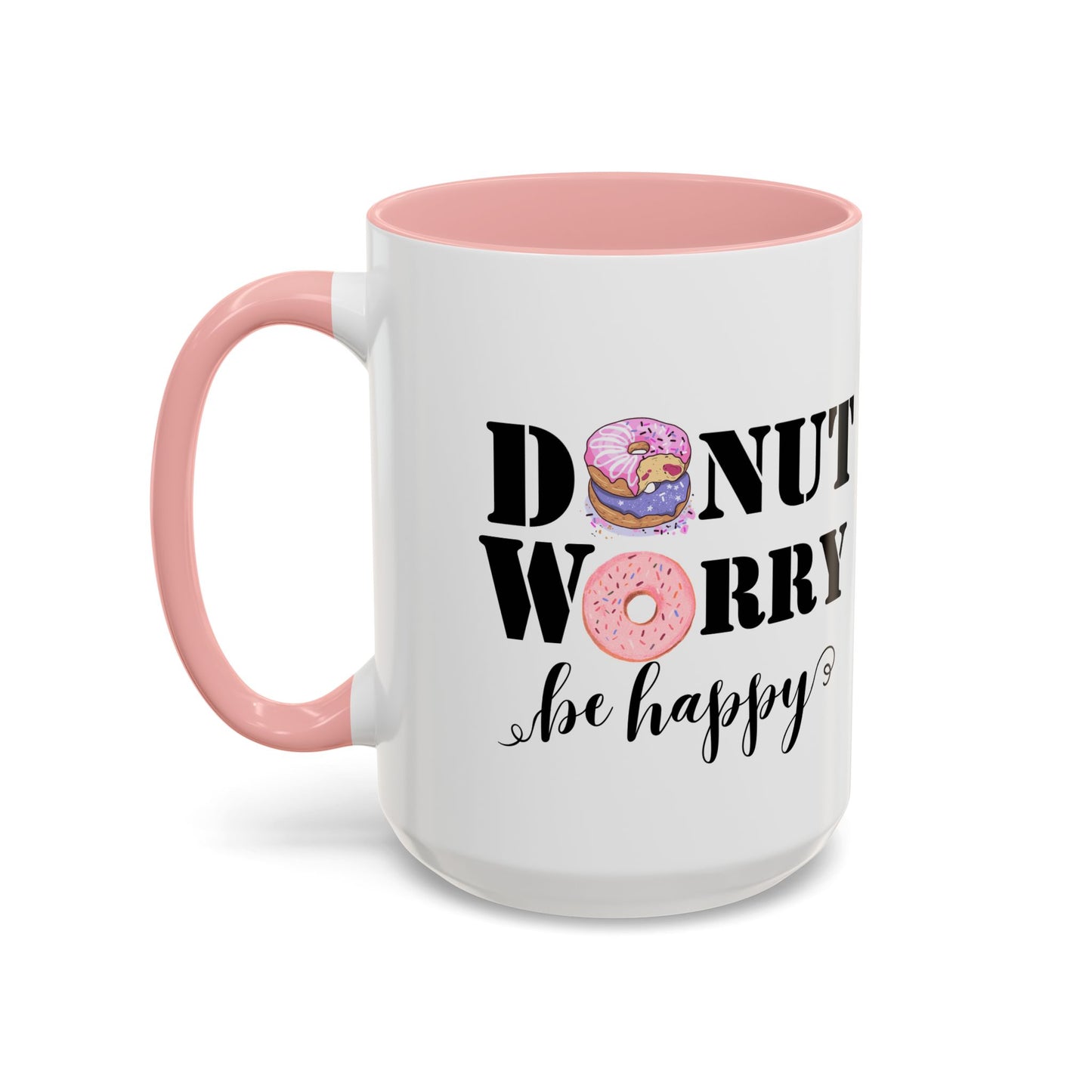 Donut worry mug funny positive mug Be happy Coworker Gift funny Boss Gift Christmas Office Gift Work Mug Office Mug inspiration Mug coffee
