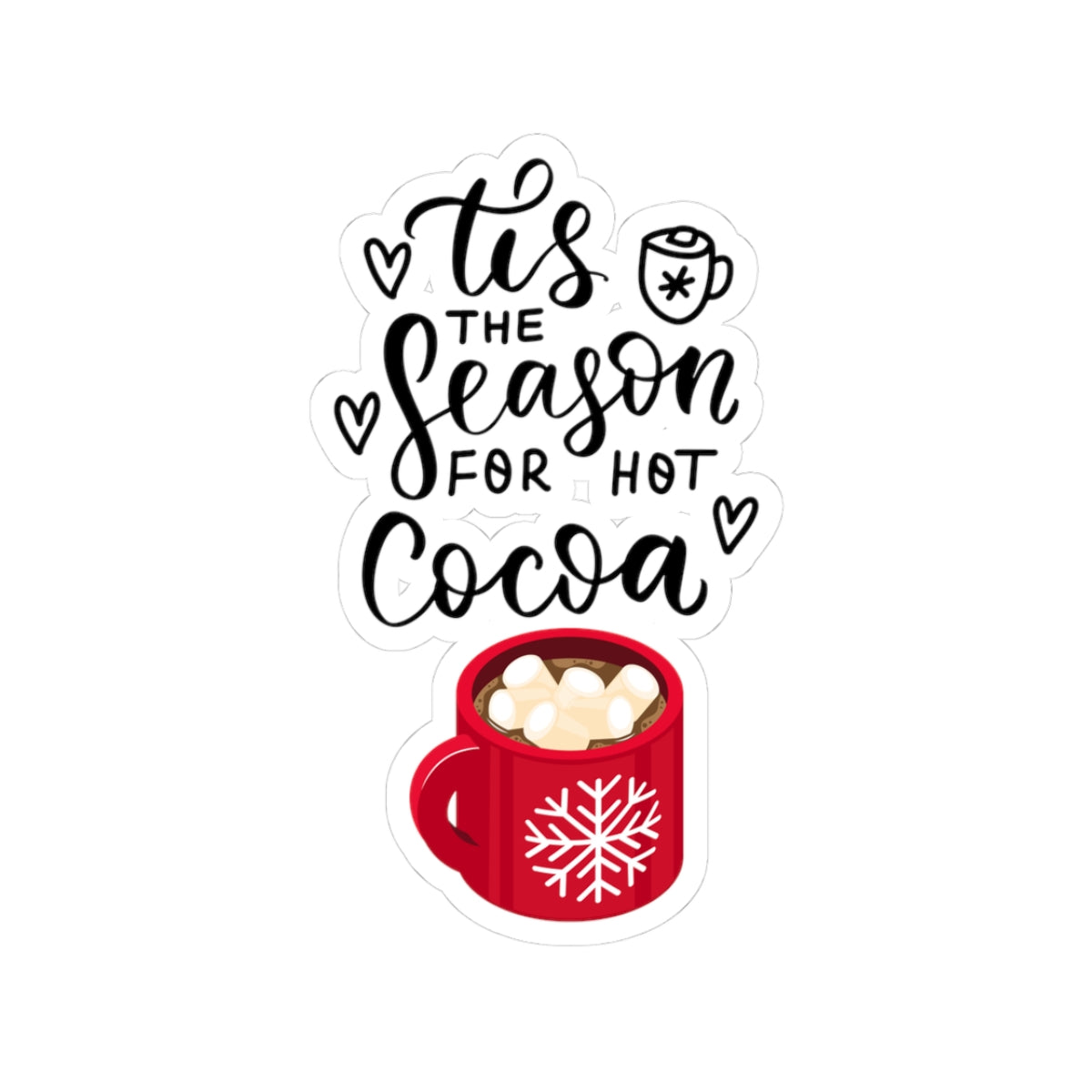 Tis the season sticker hot cocoa sticker laptop cute Motivating sticker keep trying sticker loved gift for her gift for him cozy girlboss