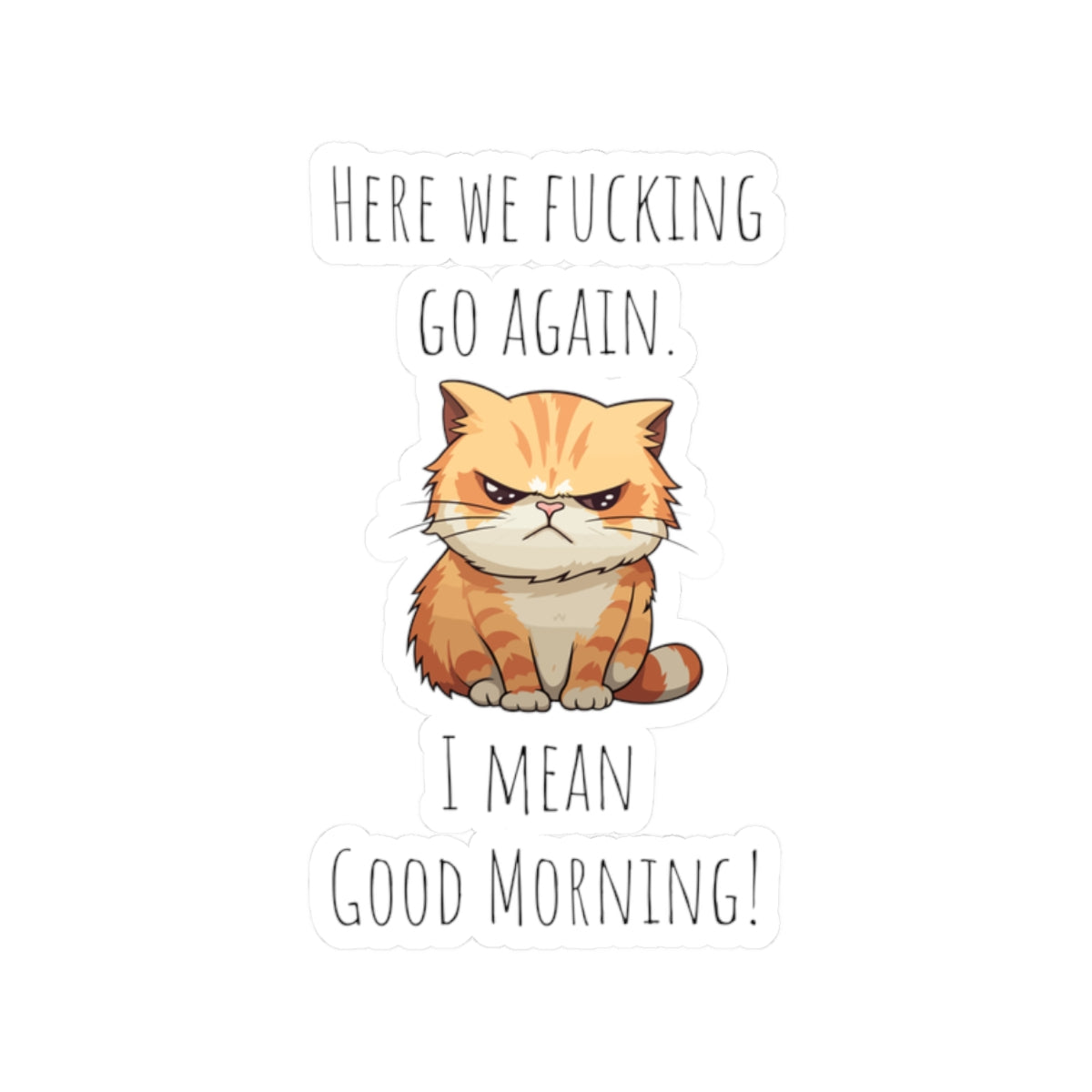 Grumpy cat Christmas sticker grumpy sticker funny coworker gift funny here we fucking go bestfriend gift KissCut Stickers Halloween stickers