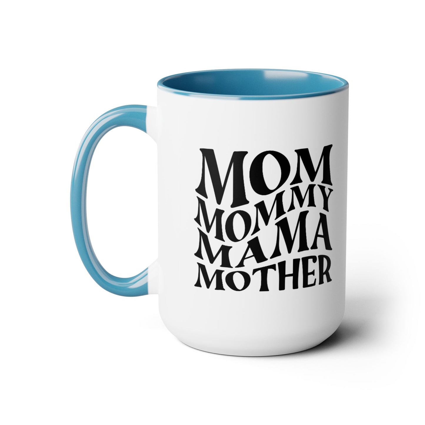 Mom Mother mama Mug, gift for Mom, funny gift for wife,Two-Tone Coffee Mugs, 15oz