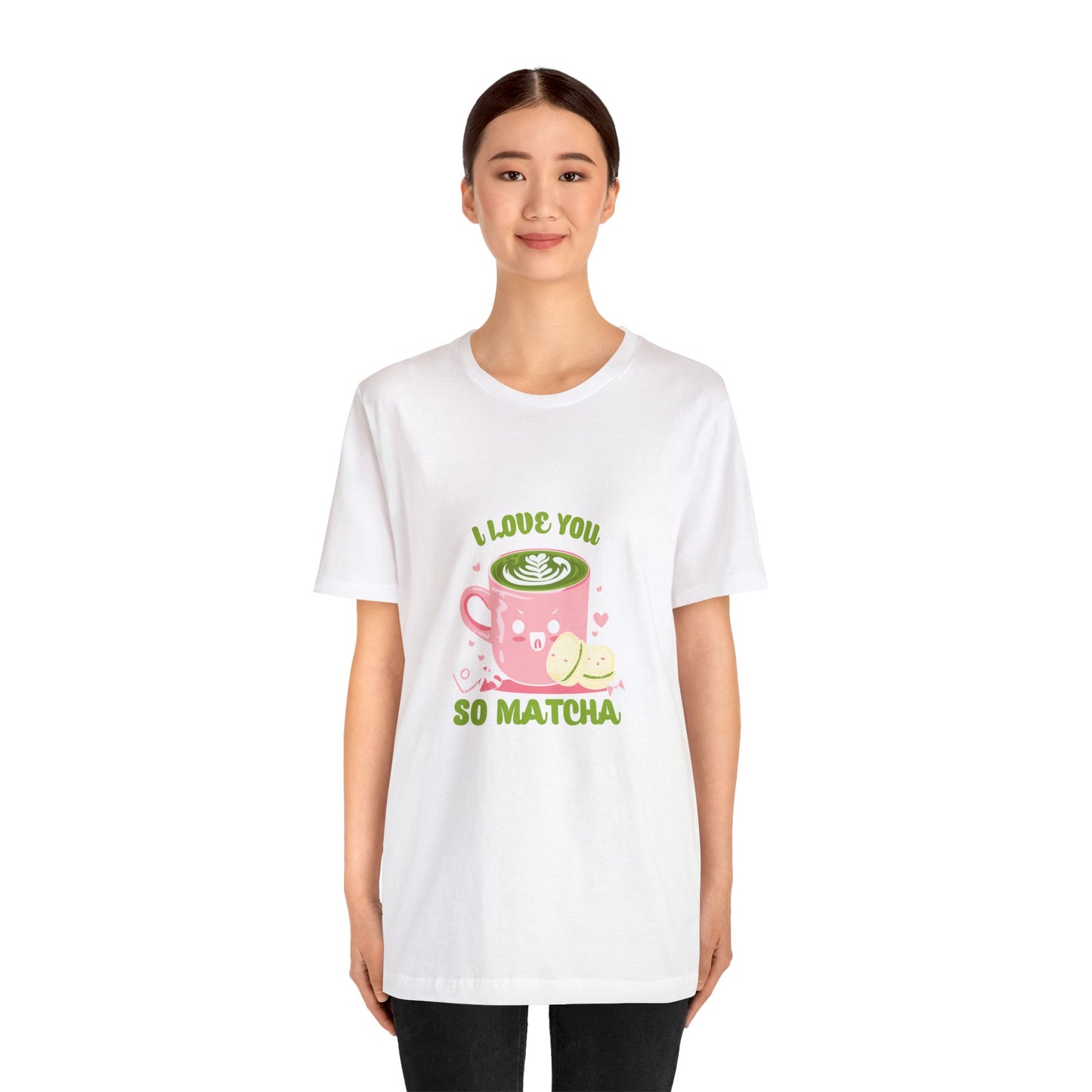 I love so matcha shirt Valentine's Day gift for her funny aesthetic gift for him funny gift for best friend vacation shirt wife husband wife