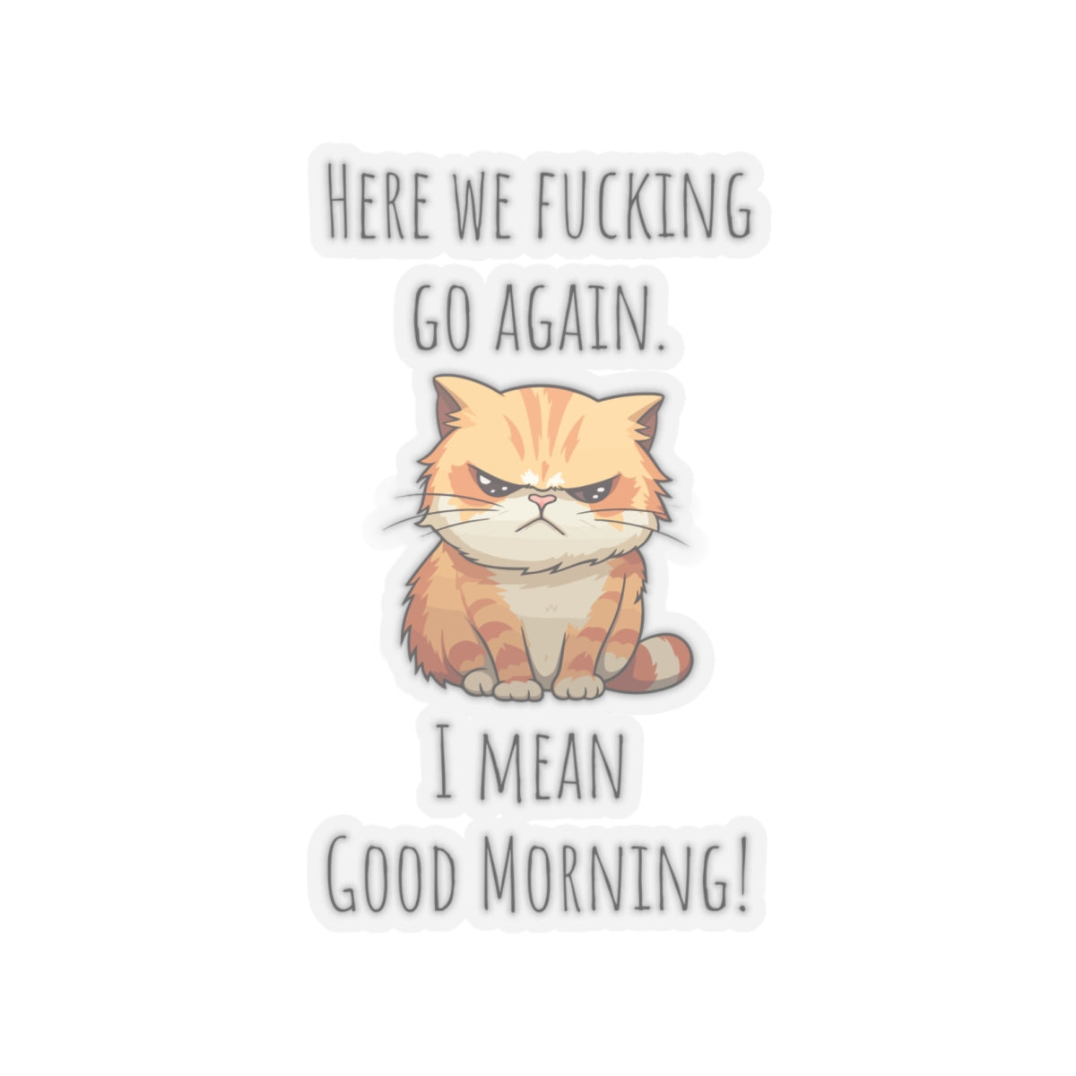 Grumpy cat Christmas sticker grumpy sticker funny coworker gift funny here we fucking go bestfriend gift KissCut Stickers Halloween stickers