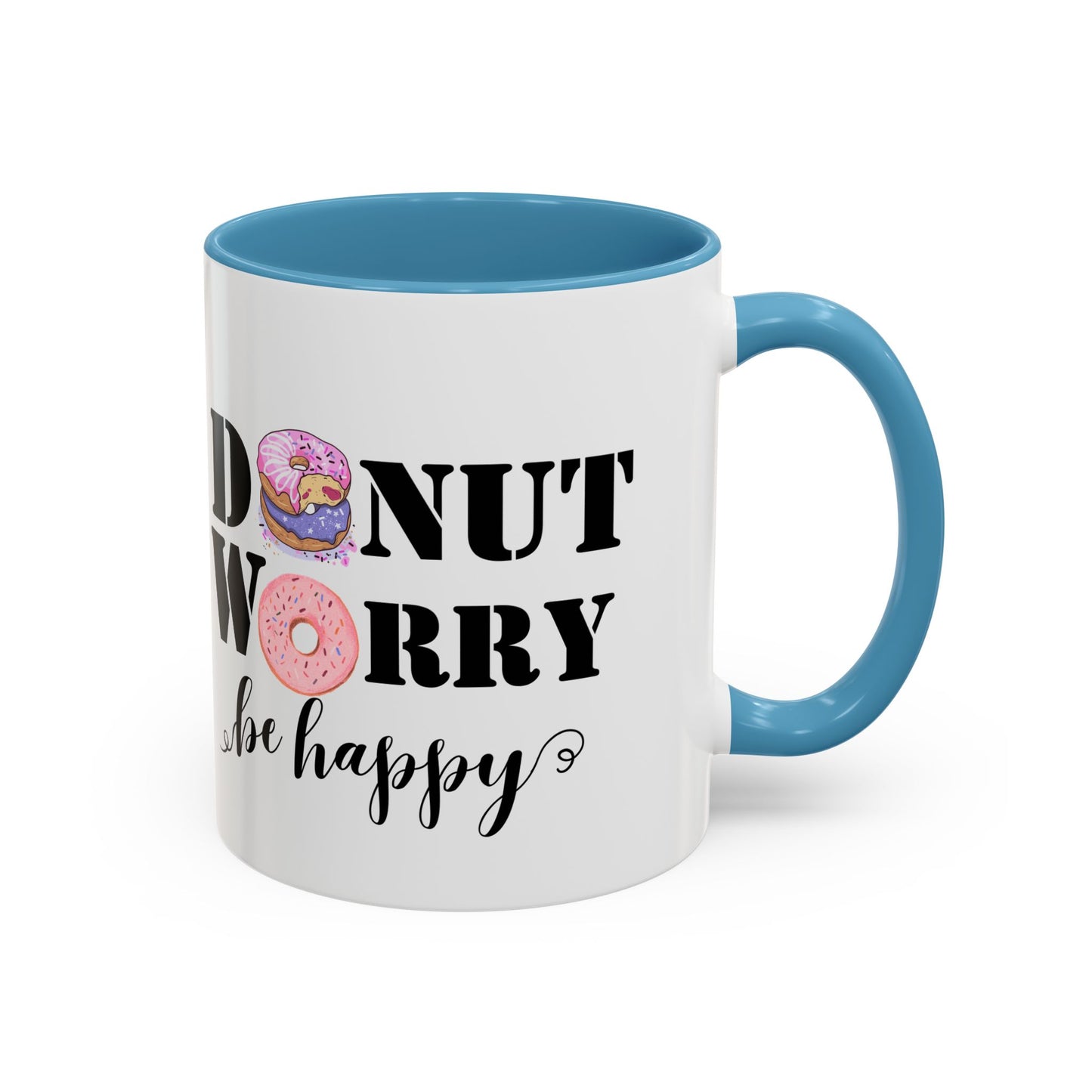 Donut worry mug funny positive mug Be happy Coworker Gift funny Boss Gift Christmas Office Gift Work Mug Office Mug inspiration Mug coffee