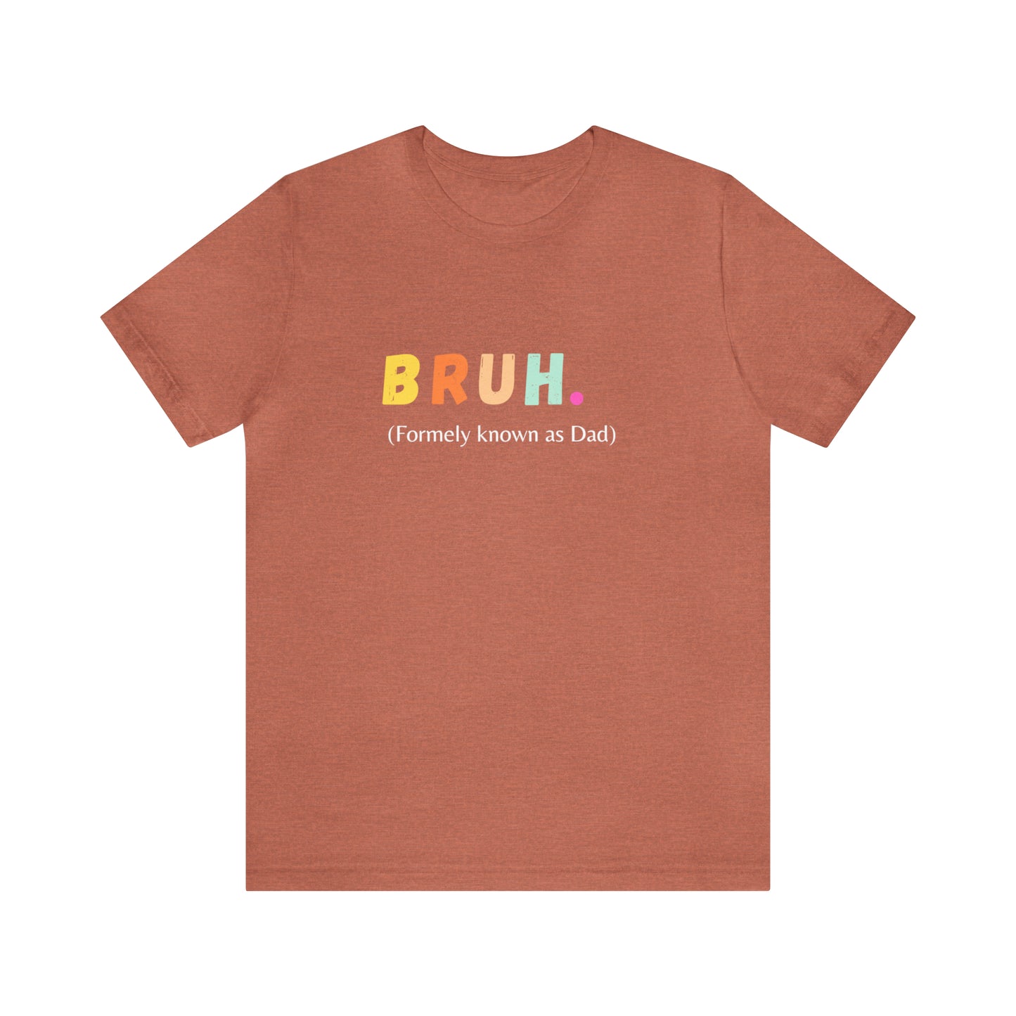 Bruh funny Dad shirt Dad t shirt gift for dad funny father's day gift for him vacation shirt best friend gift