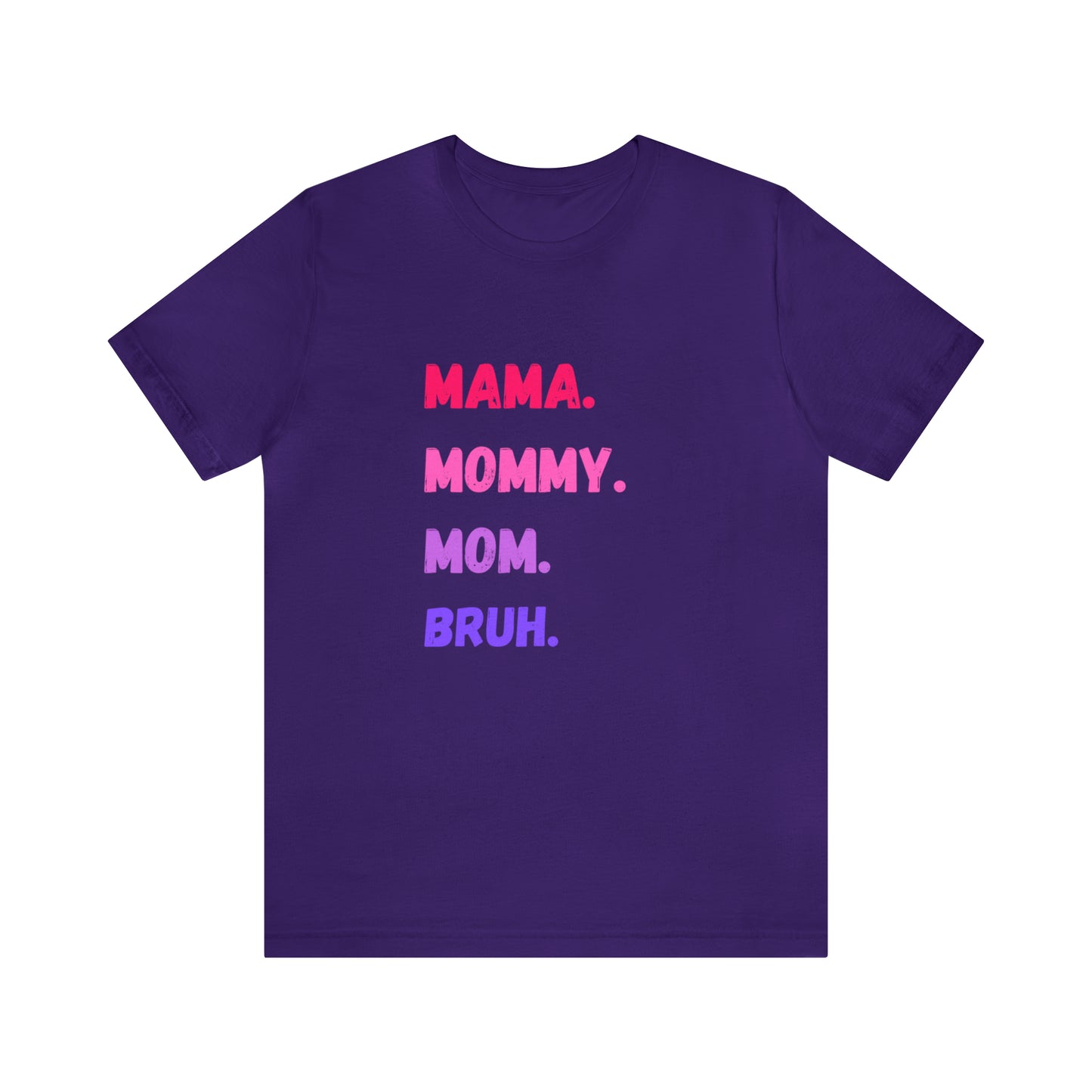 Mama Mommy Mom Bruh shirt, Mama shirt, gift for Mom, funny gifts for mom, vacation shirt, gift for mom, wife shirt, best friend gift,travel