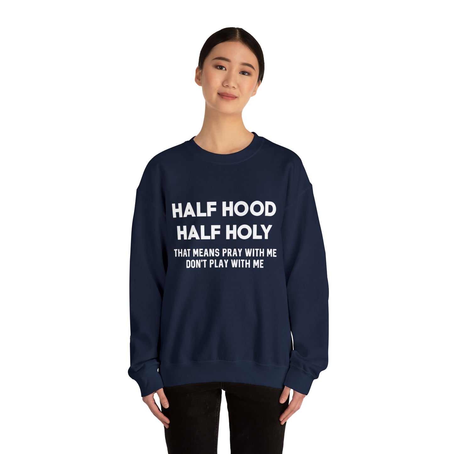 Half Hood half holy Sweater Funny sweashirt  Mama sweater gift for her gift for him vacation shirt boyfriend sweater best friend gift