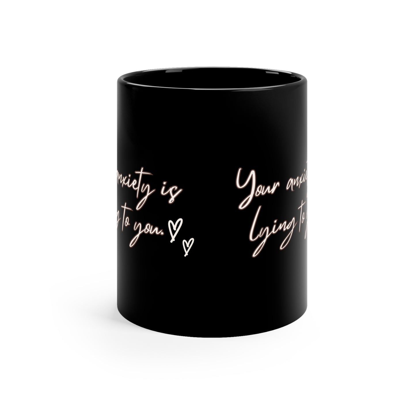 Your anxiety is lying to you mug Mental Health matters mug motivational Mug Christmas Gifts Birthday Gifts for her gift for him Mug Black