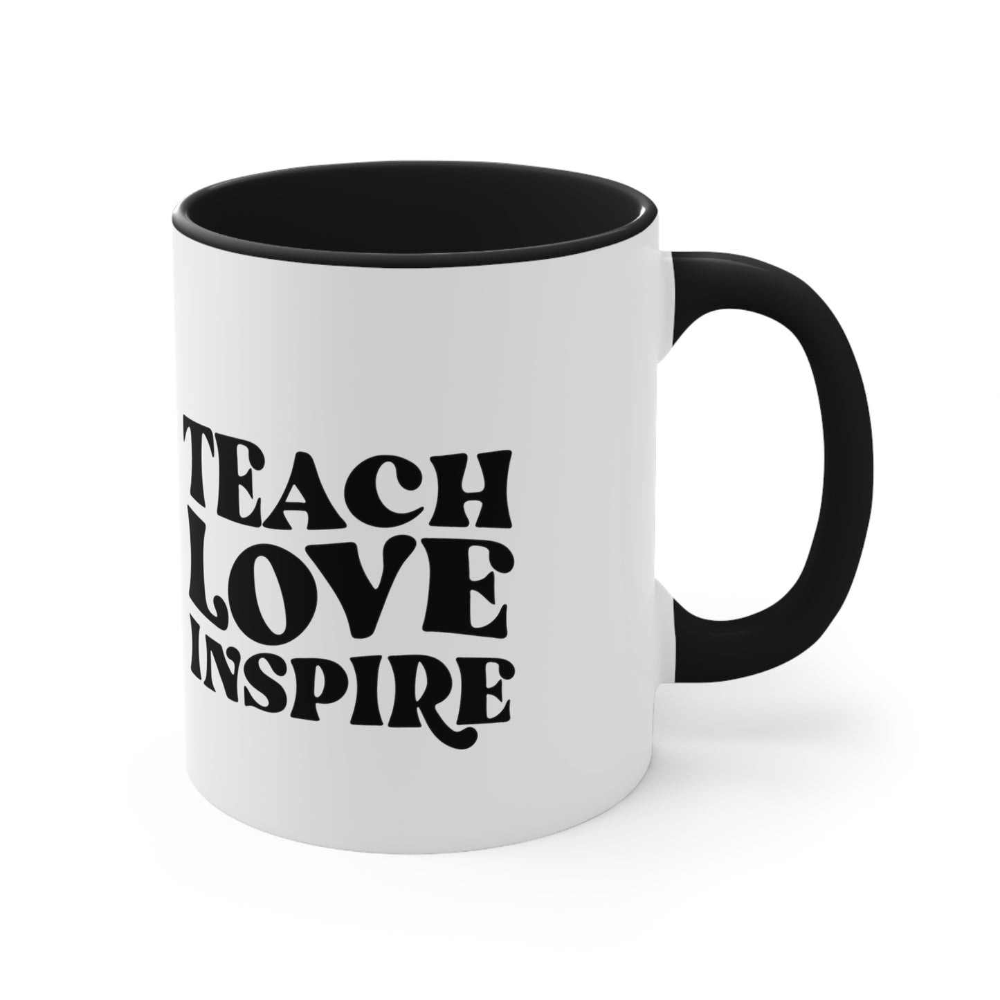 Teach love inspire mug teacher motivational gift birthday gift custom mug gift for best friend coffee tea gift for her gift for him 11oz