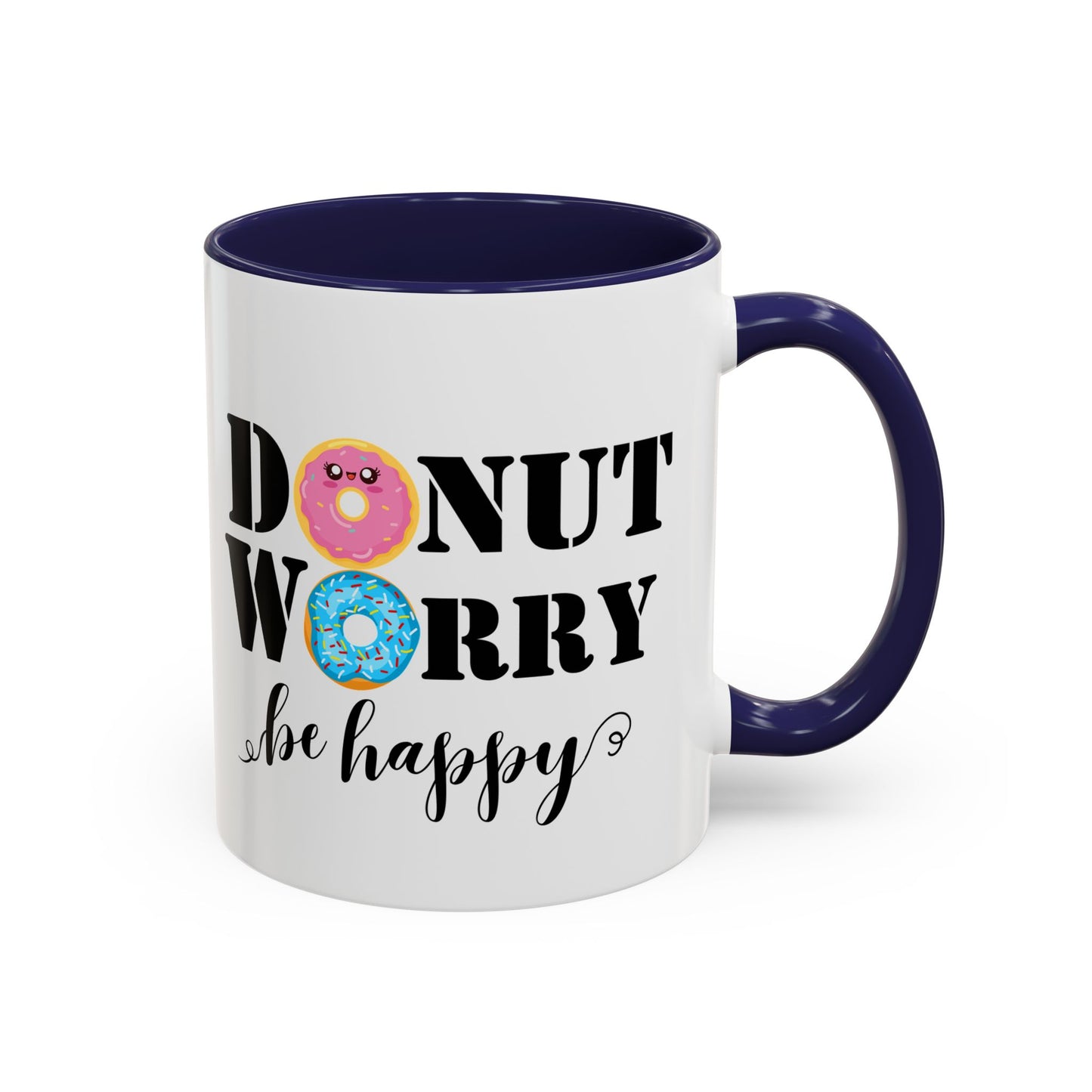 Donut worry mug funny positive mug Be happy Coworker Gift funny Boss Gift Christmas Office Gift Work Mug Office Mug inspiration Mug coffee