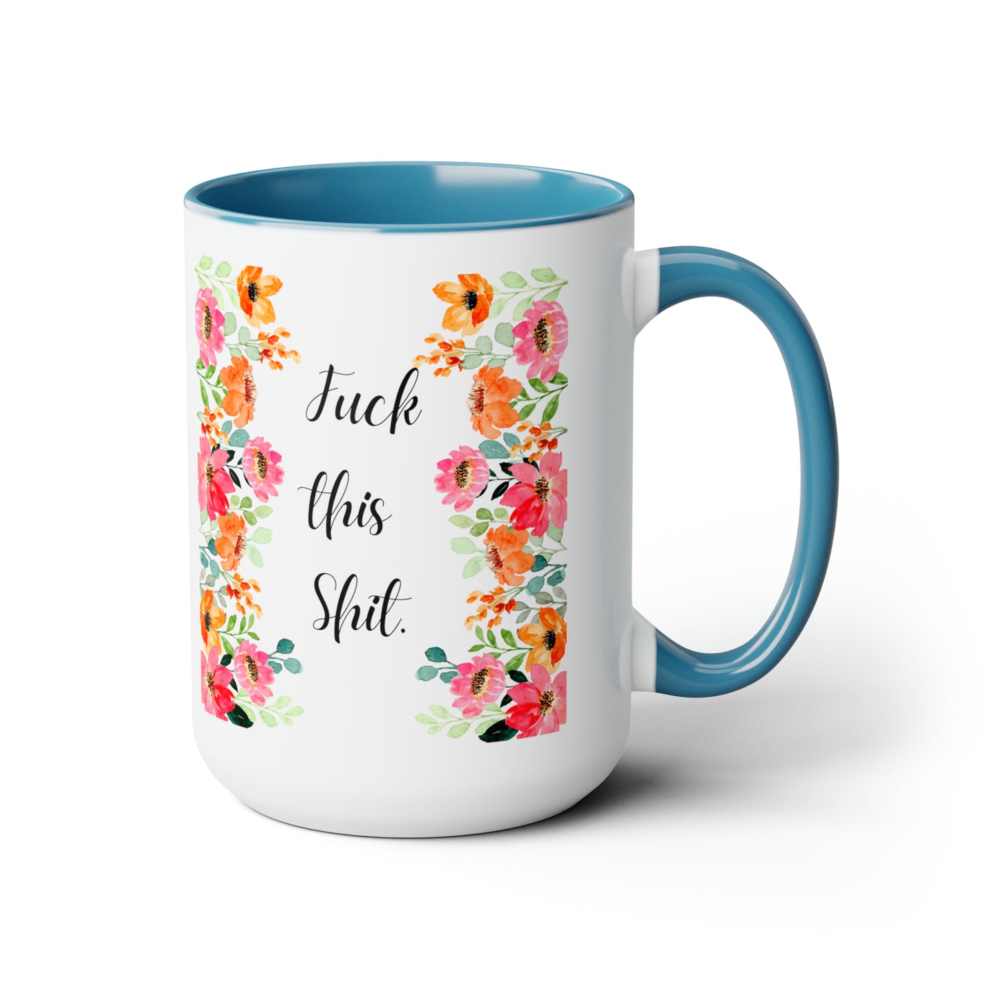 Funny Coffee Mug Fuck this shit mug Floral mug gift for her Mom Mother mama Mug funny gift for wife Coffee Mugs tea Christmas gift 15oz