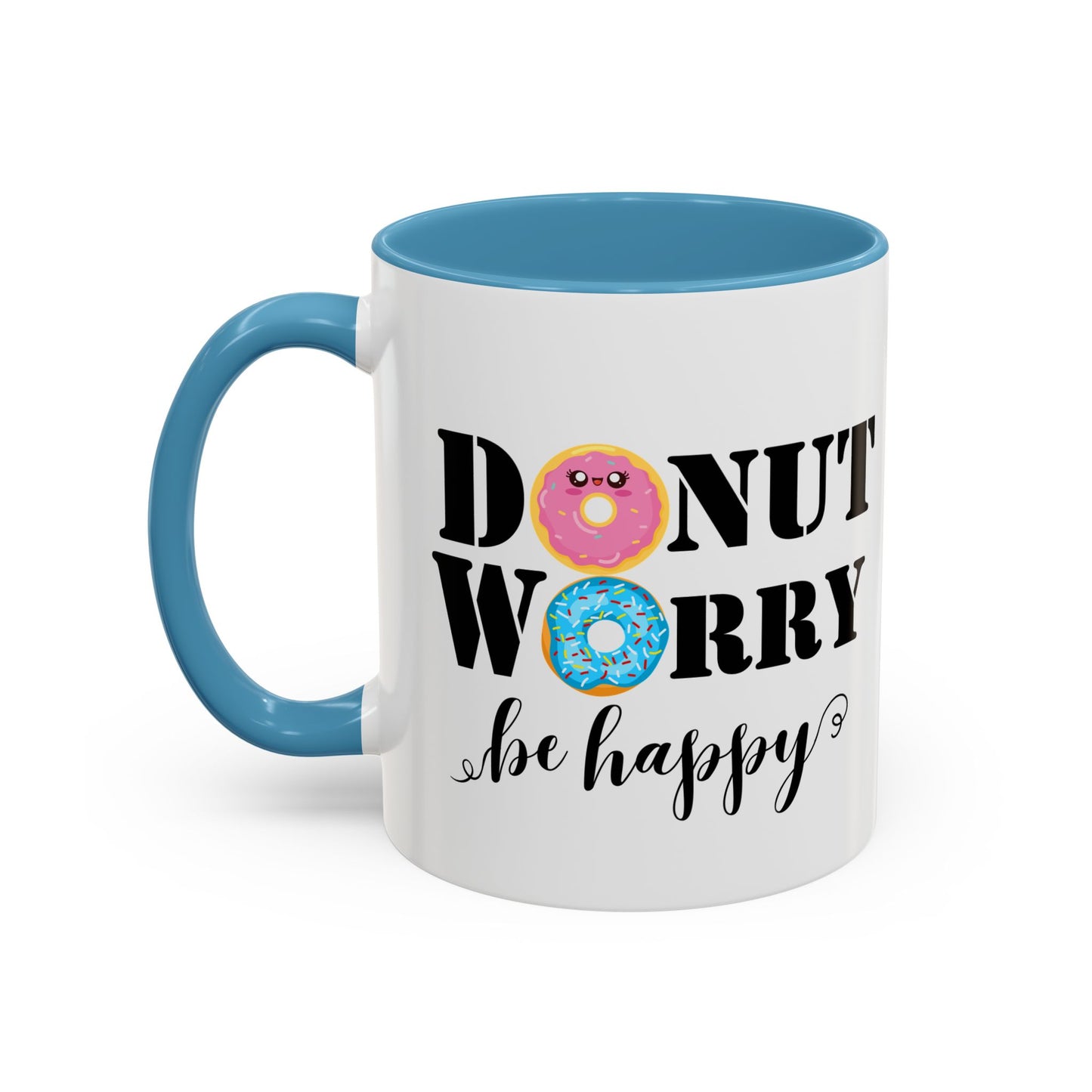 Donut worry mug funny positive mug Be happy Coworker Gift funny Boss Gift Christmas Office Gift Work Mug Office Mug inspiration Mug coffee