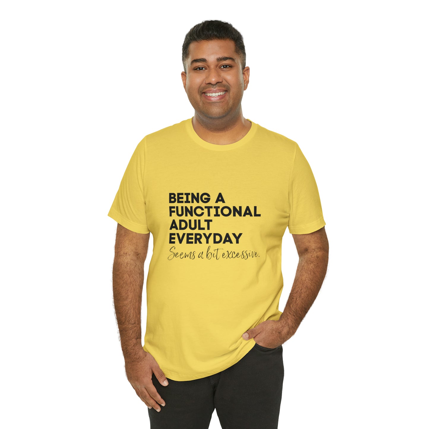 Being a functional adult shirt funny T-shirt birthday gift Christmas gifts Sweatshirt Gift for him Gift