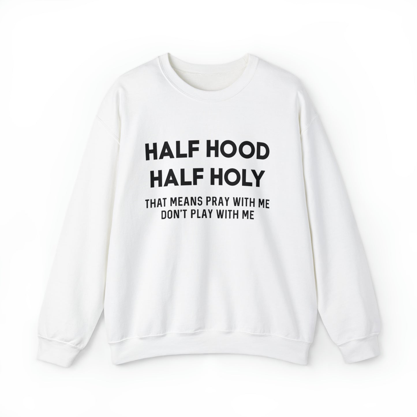 Funny sweashirt half Hood half holy shirt Mama sweater gift for her gift for him vacation shirt boyfriend sweater best friend gift