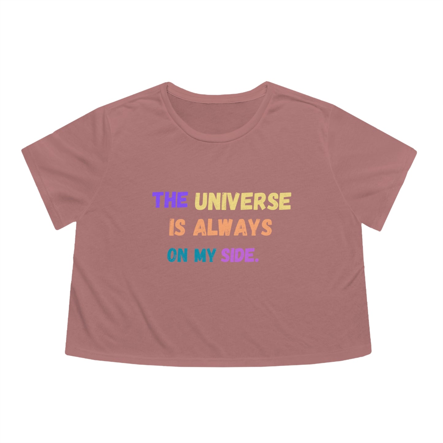 Spiritual shirt yoga crop top women T-shirt the universe is always on my side zen shirt Women's Flowy Cropped Tee