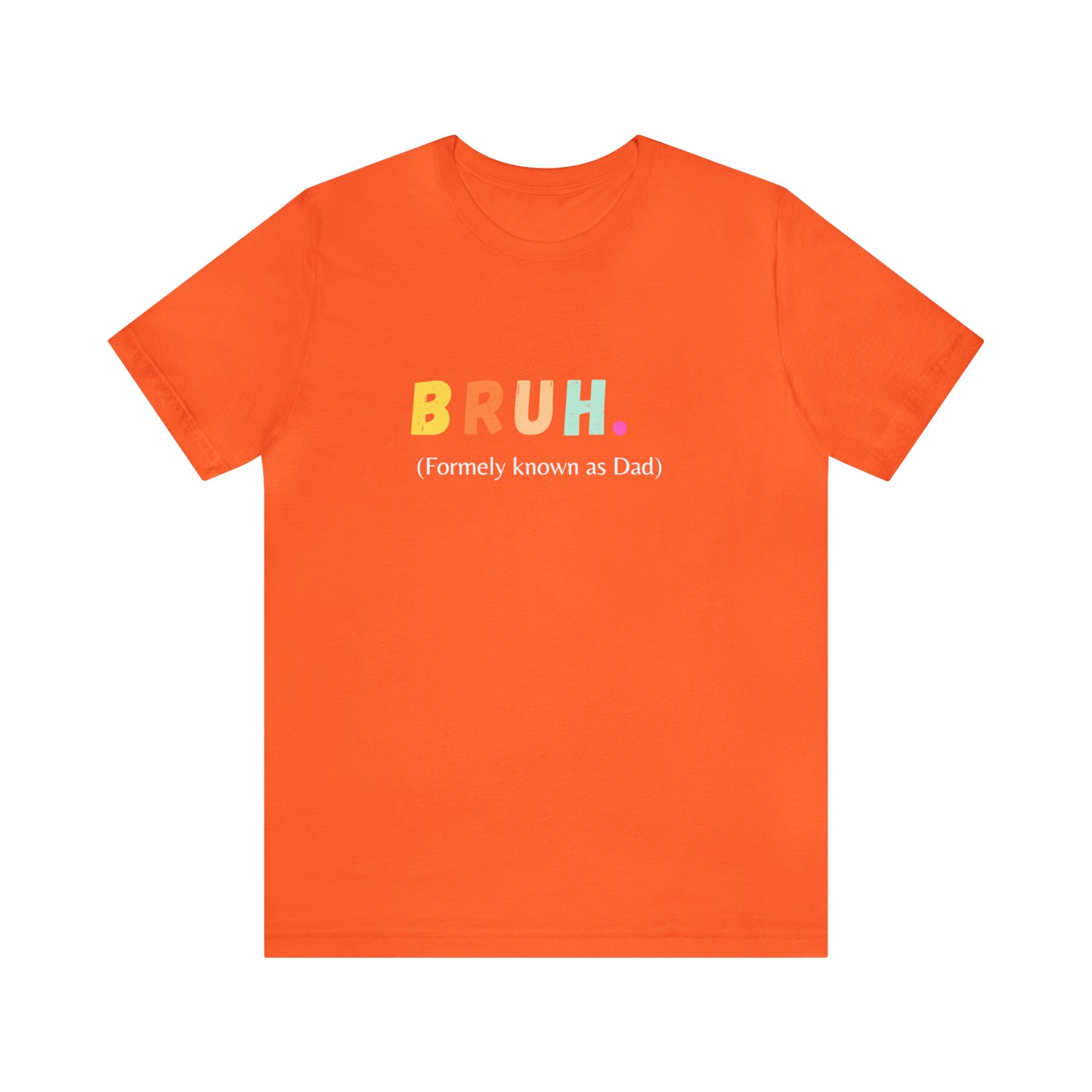 Bruh funny Dad shirt Dad t shirt gift for dad funny father's day gift for him vacation shirt best friend gift