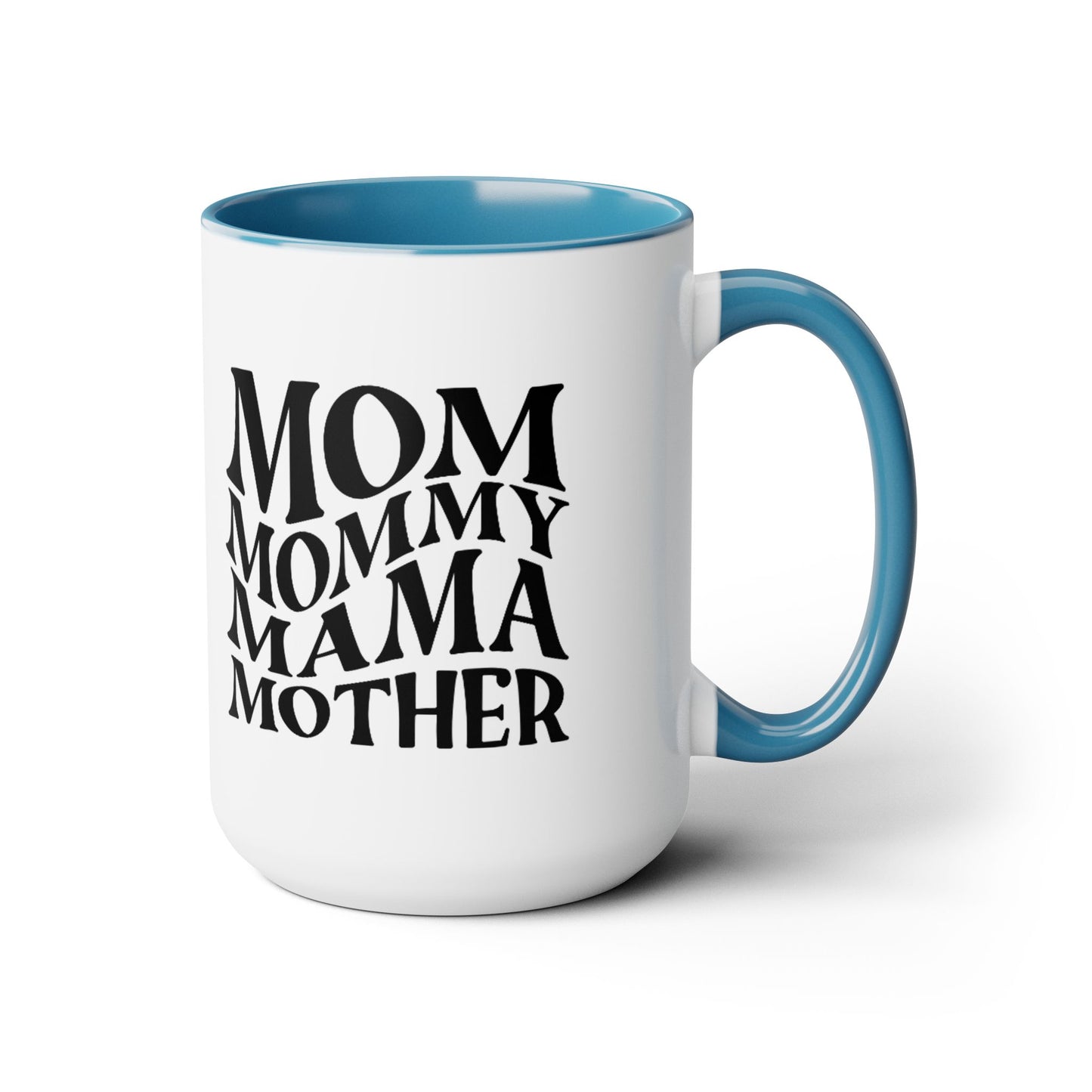 Mom Mother mama Mug, gift for Mom, funny gift for wife,Two-Tone Coffee Mugs, 15oz