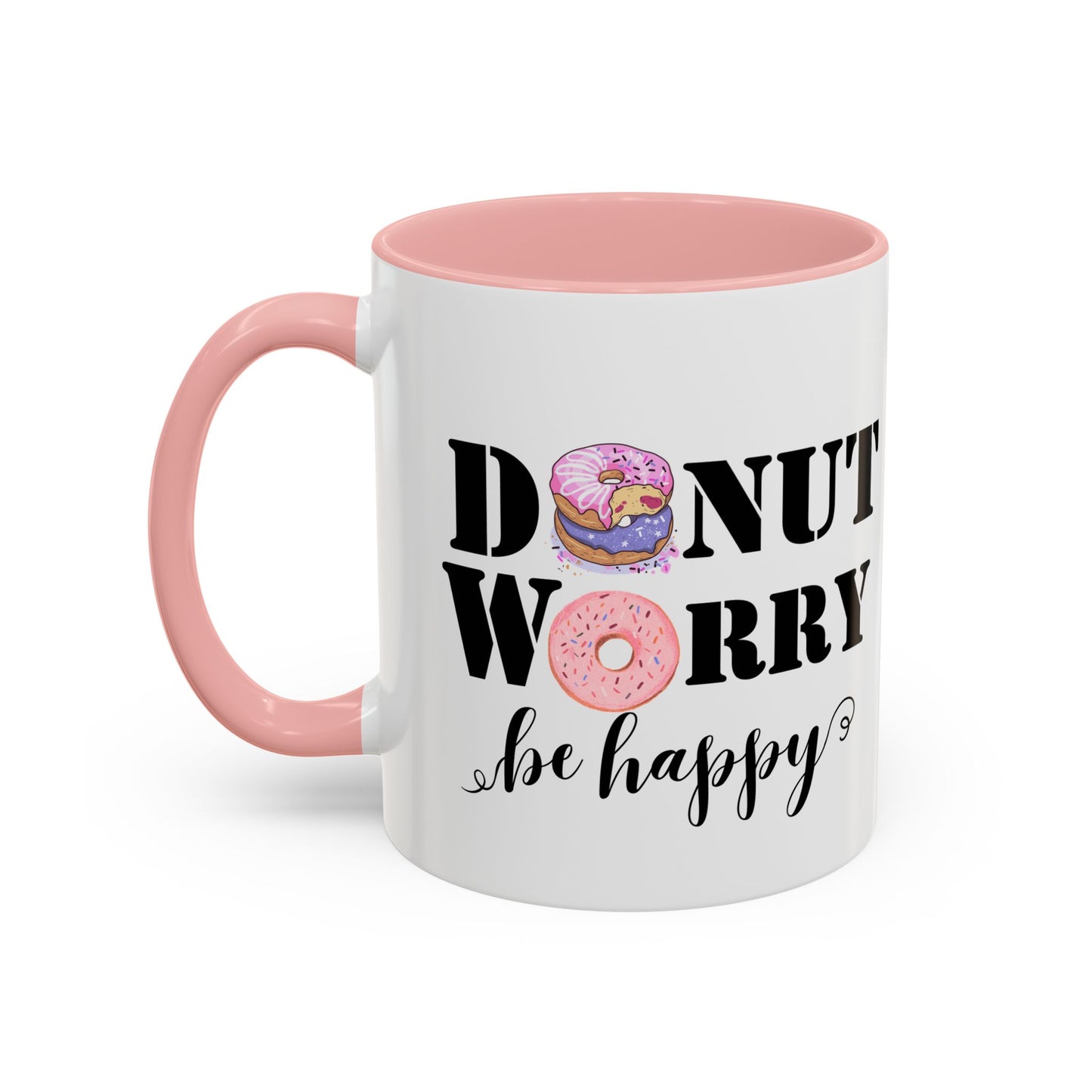 Donut worry mug funny positive mug Be happy Coworker Gift funny Boss Gift Christmas Office Gift Work Mug Office Mug inspiration Mug coffee