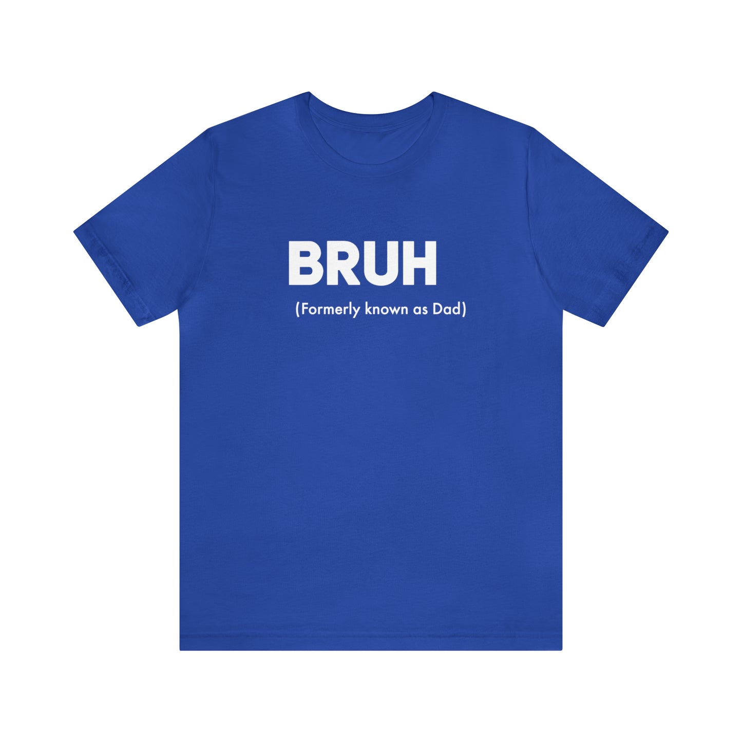 Bruh funny Dad shirt Dad t shirt gift for dad funny father's day gift for him vacation shirt best friend gift Christmas gift for dad